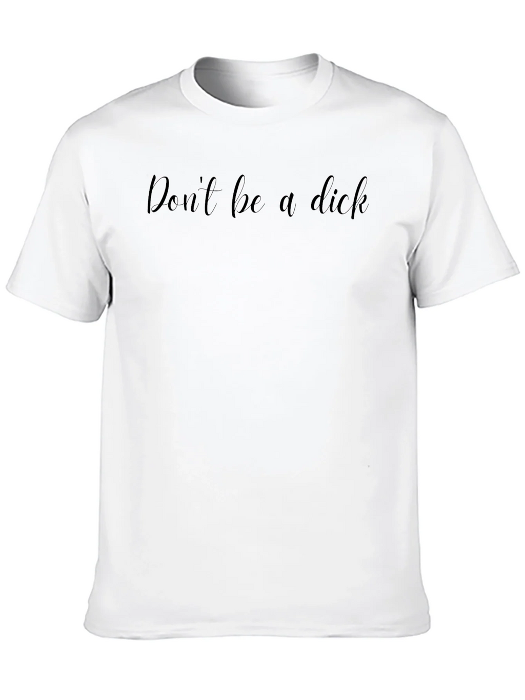 Dont be a dick T-Shirt