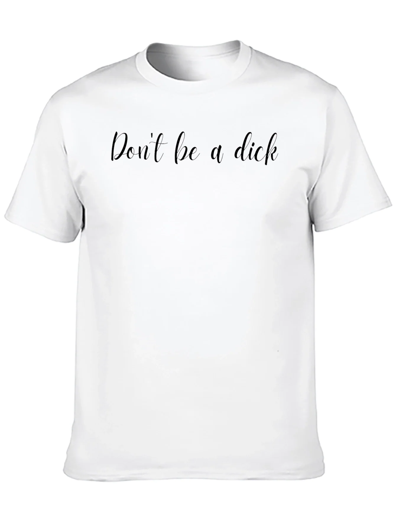 Dont be a dick T-Shirt