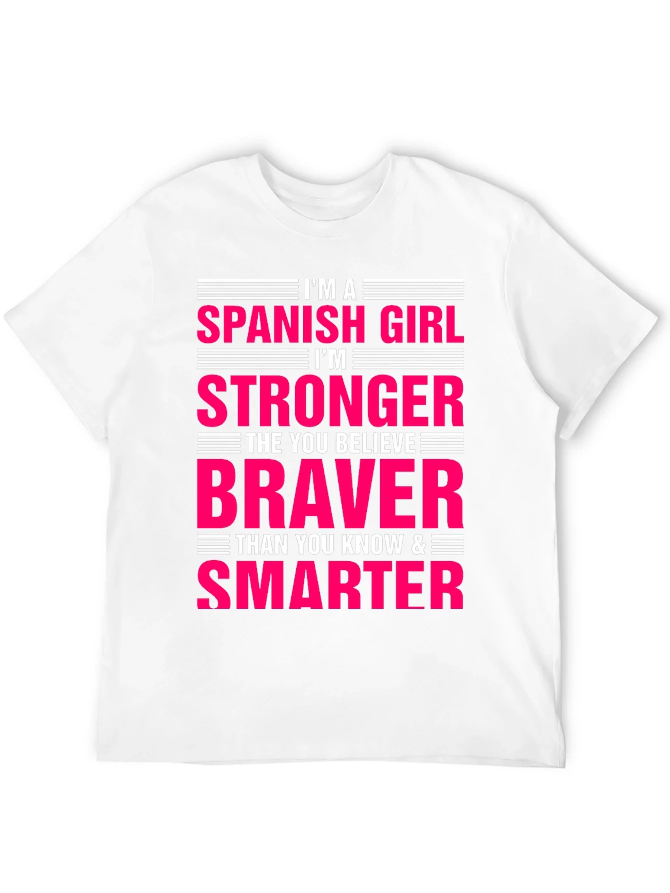 Spanish Girl Strong Braver Smarter T-Shirt