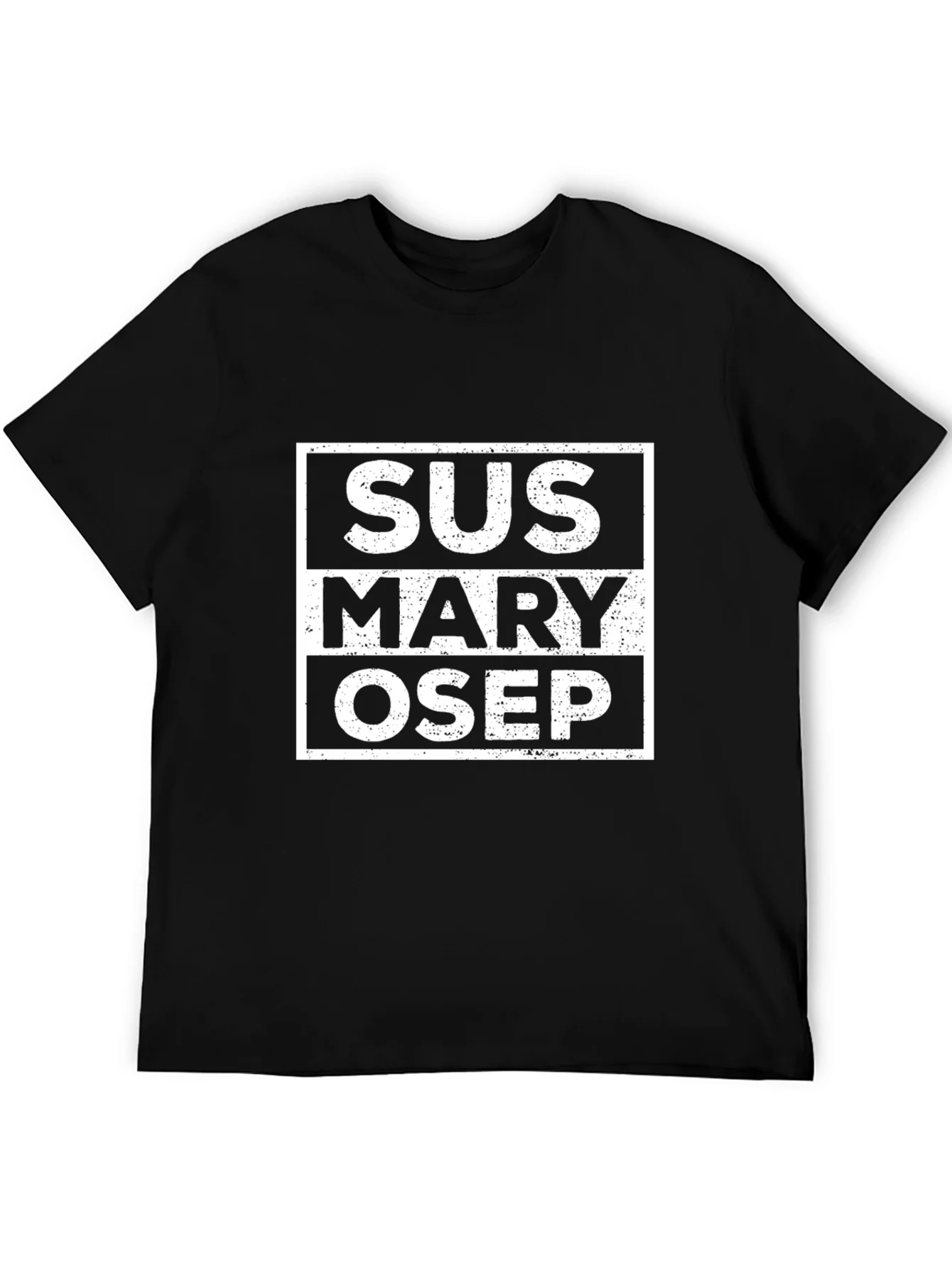 SUS Mary OSEP T-Shirt Funny Novelty Tee