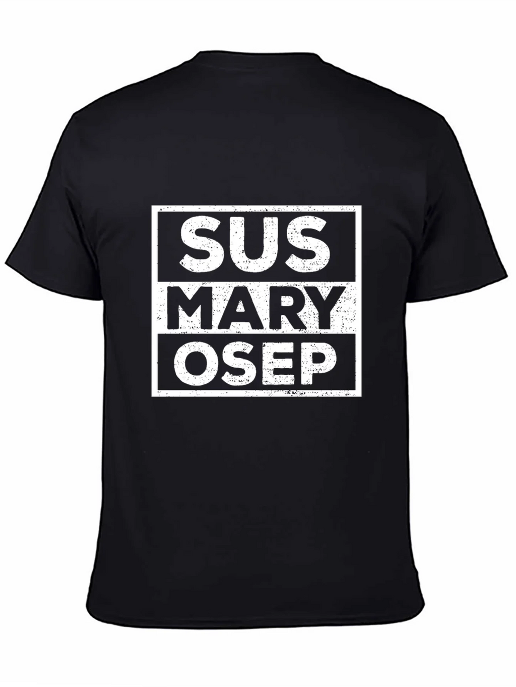 SUS Mary OSEP T-Shirt Funny Novelty Tee