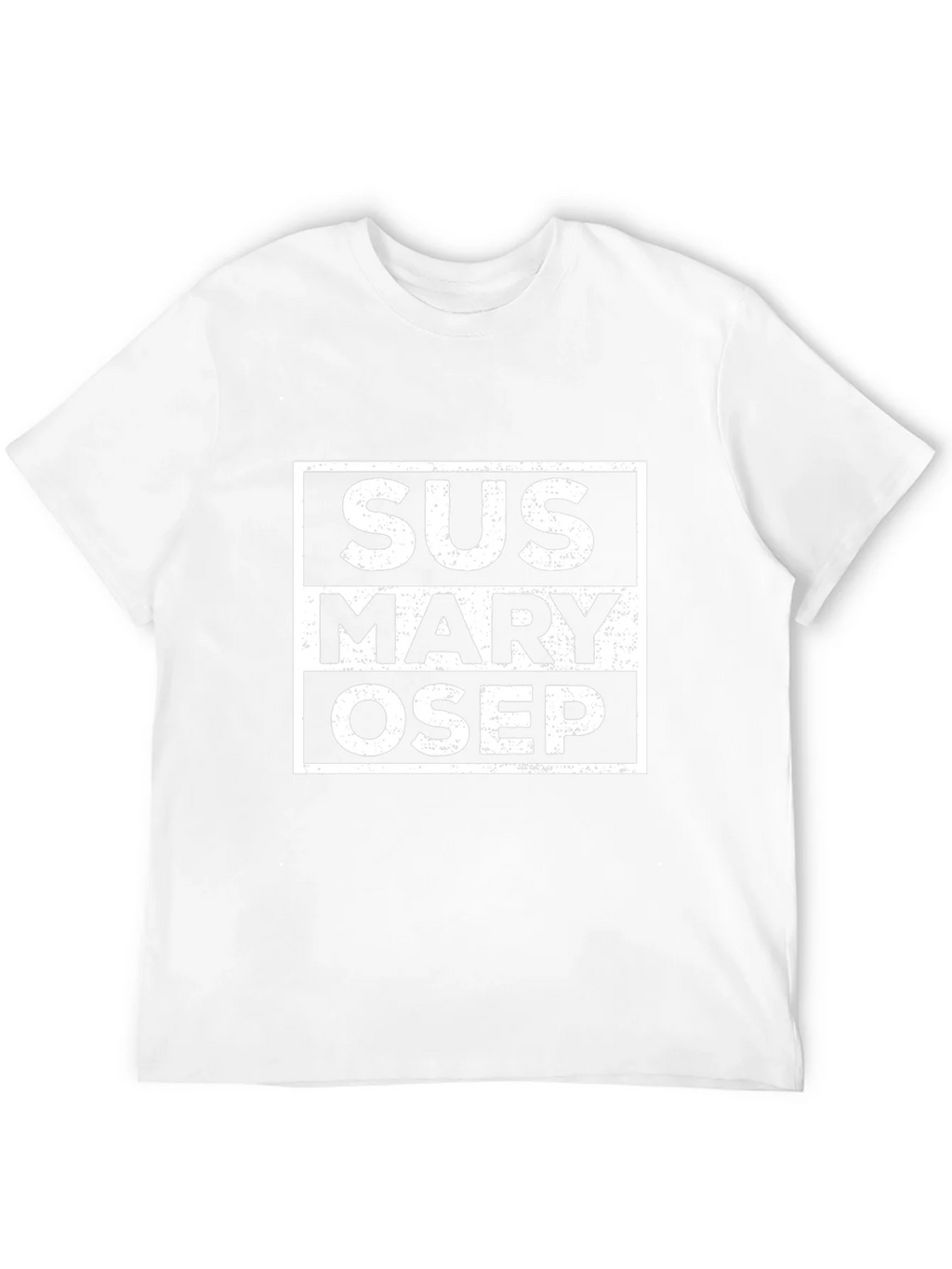 SUS Mary OSEP T-Shirt Funny Novelty Tee