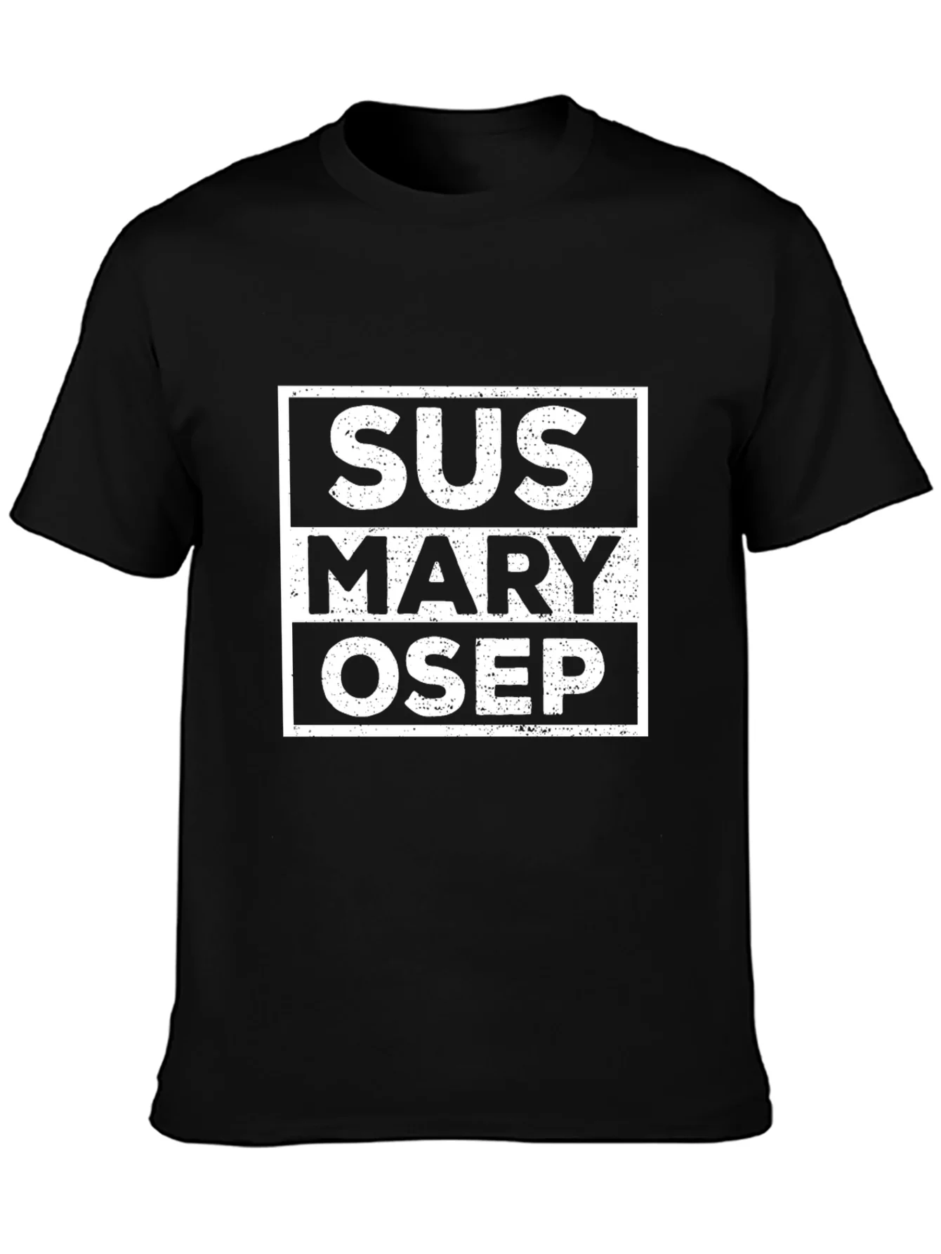 SUS Mary OSEP T-Shirt Funny Novelty Tee