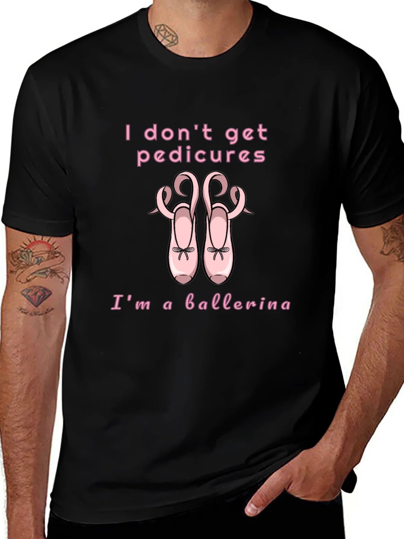 Ballerina T-Shirt - I Dont Get Pedicures