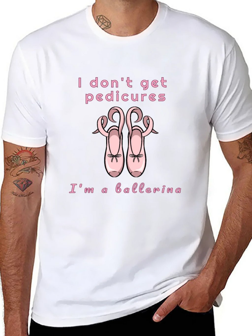 Ballerina T-Shirt - I Dont Get Pedicures