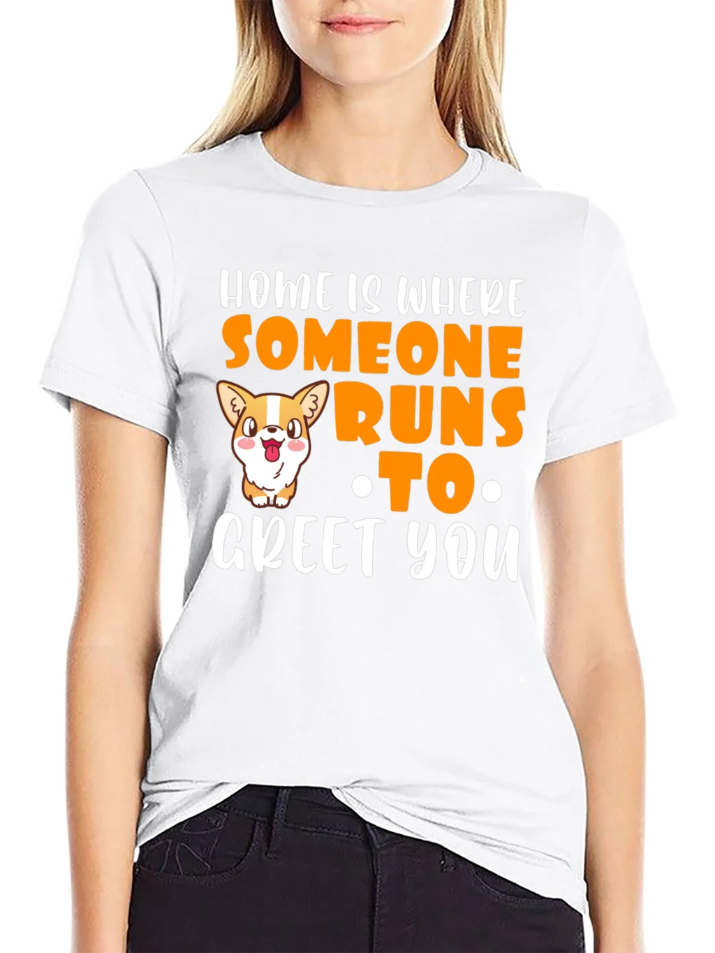 Home is Where Someone Runs to Greet You T-Shirt