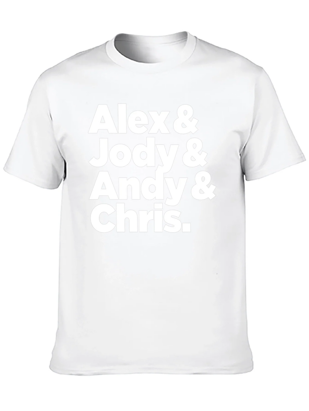 Alex & Jody & Andy & Chris T-Shirt