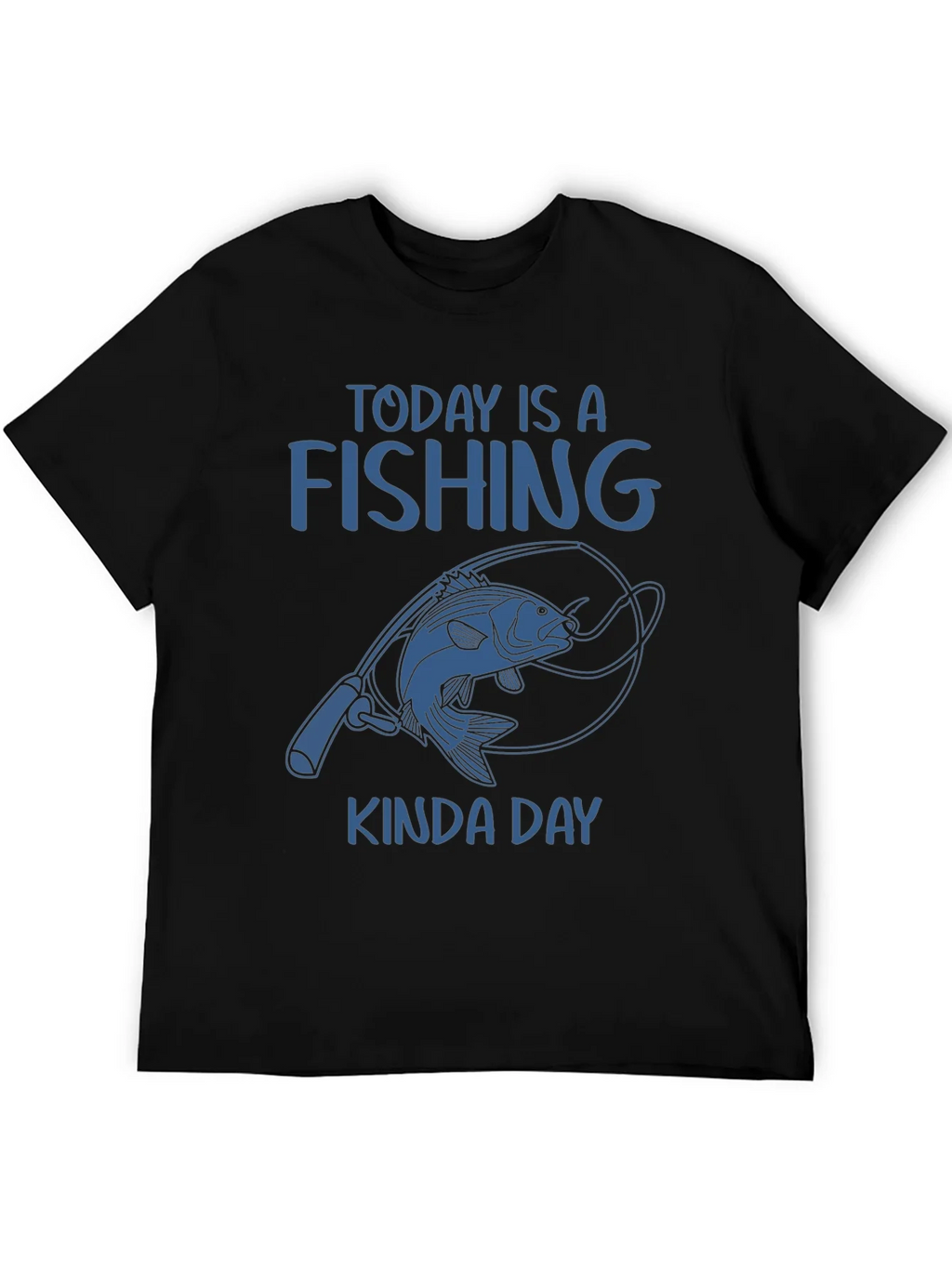 Fishing Kinda Day T-Shirt - Unique Angler Tee