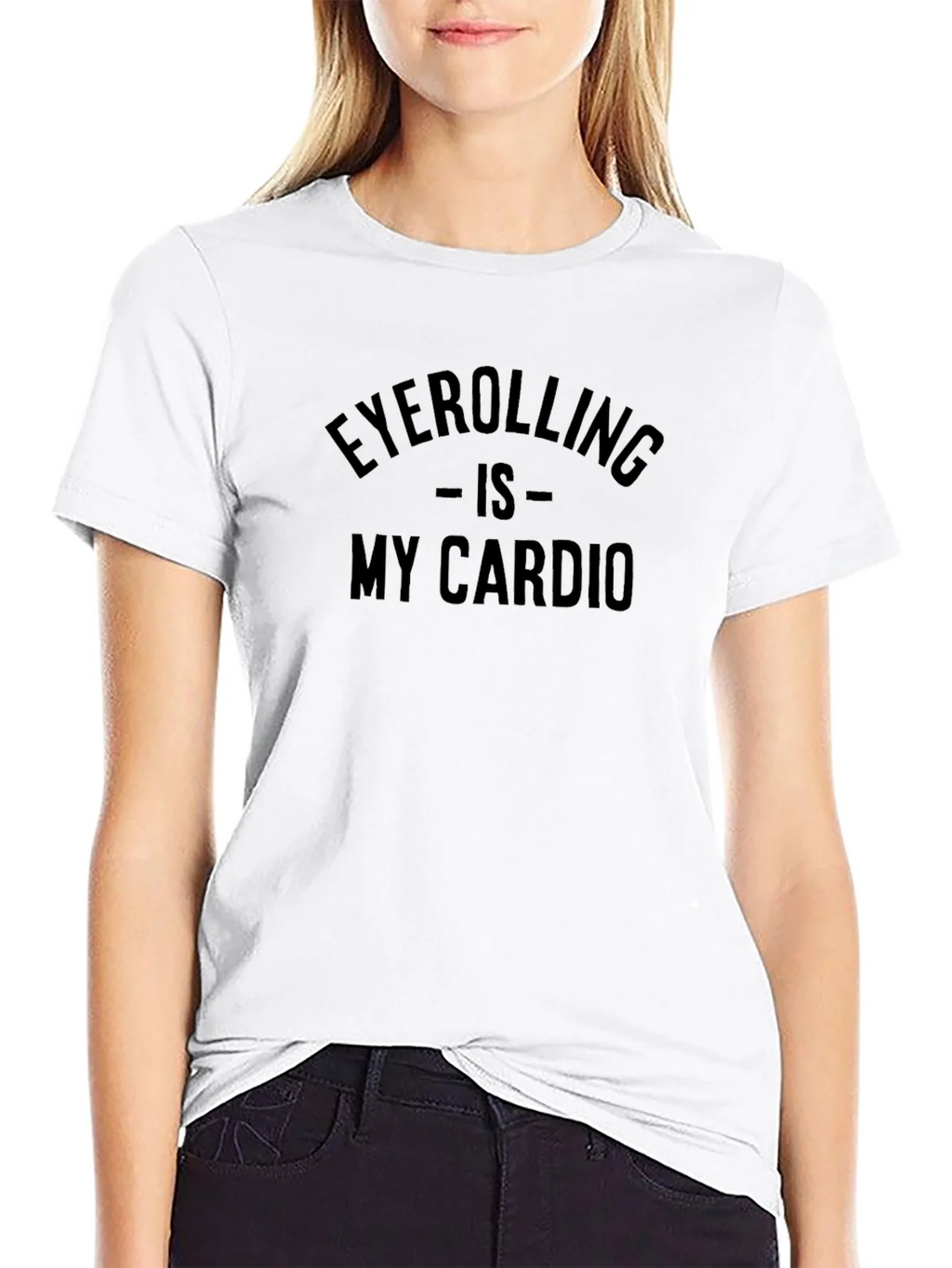 Eyerolling is My Cardio T-Shirt