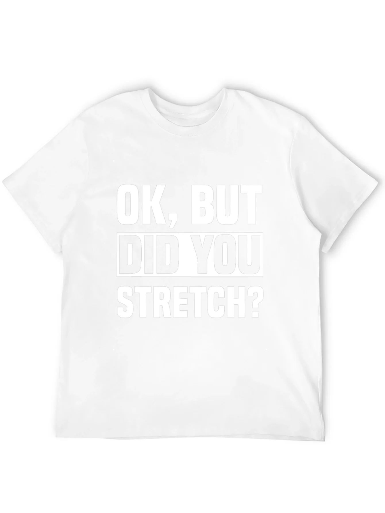 Funny Workout T-Shirt - Did You Stretch? - Black