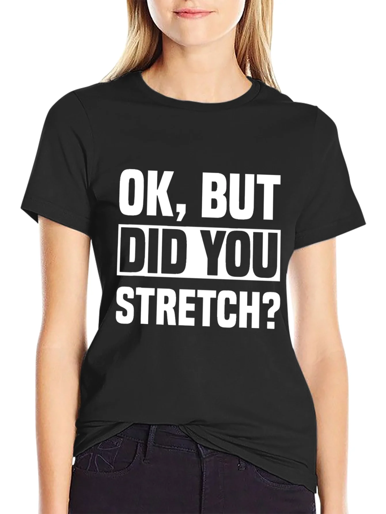 Funny Workout T-Shirt - Did You Stretch? - Black