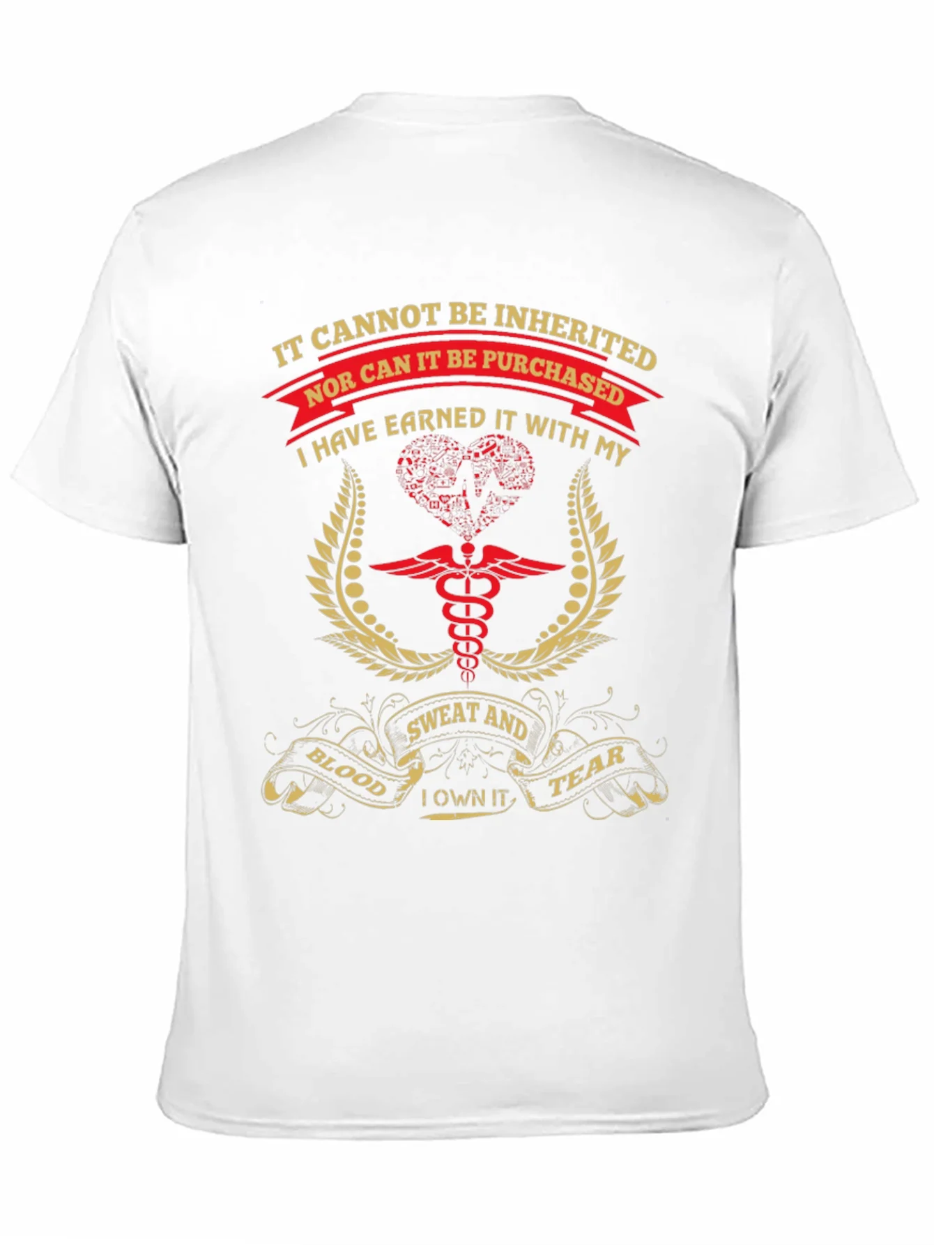 Earned Not Inherited T-Shirt