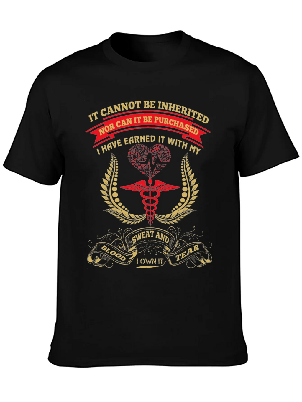 Earned Not Inherited T-Shirt