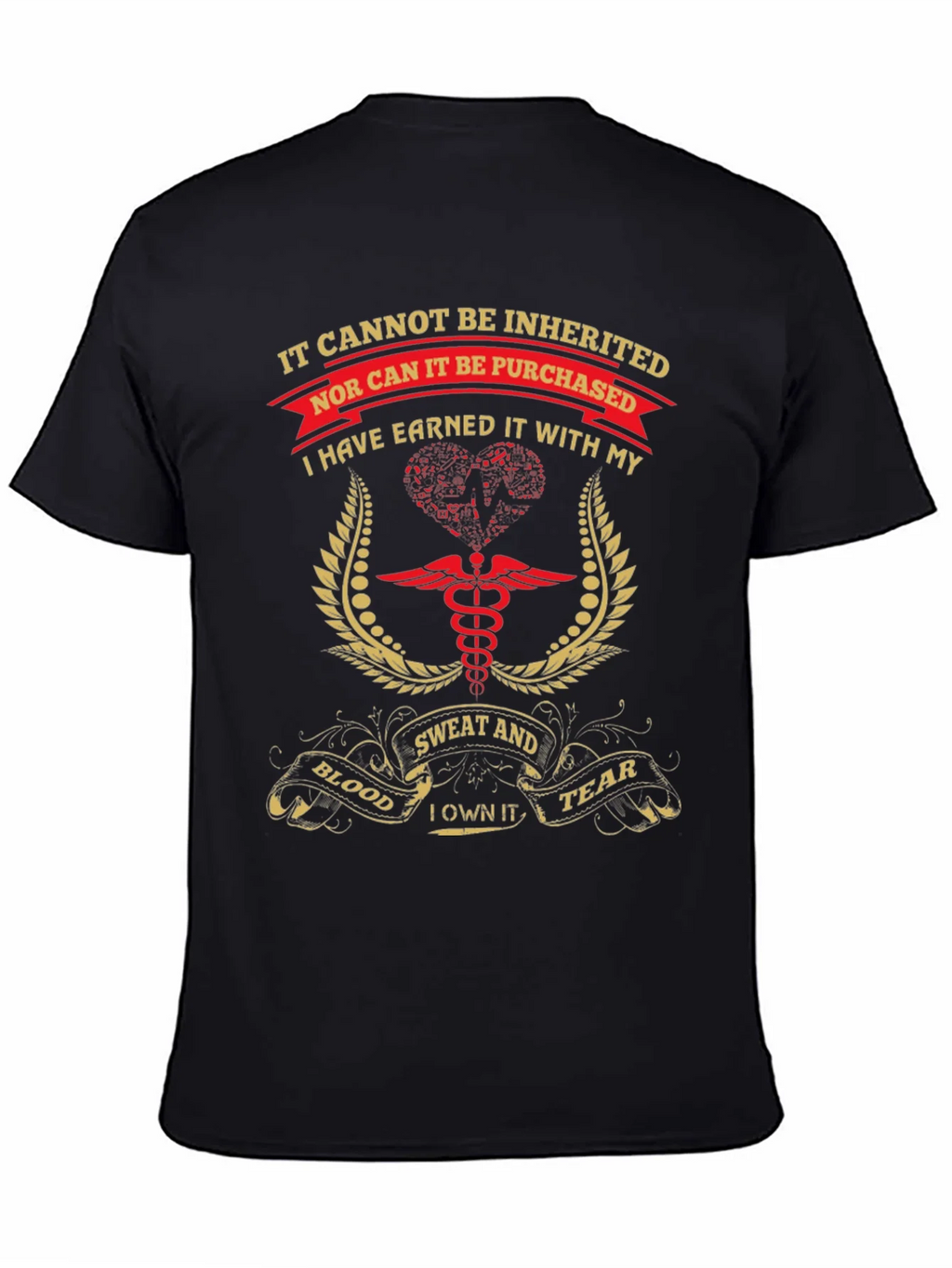 Earned Not Inherited T-Shirt