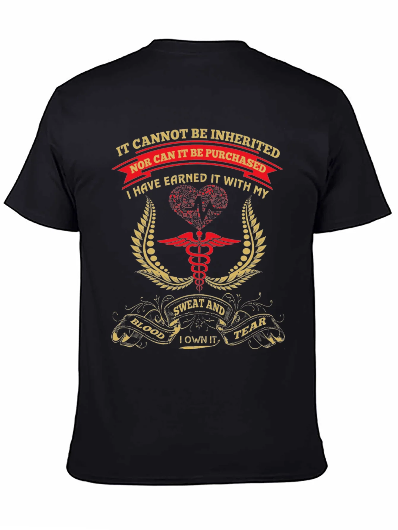 Earned Not Inherited T-Shirt
