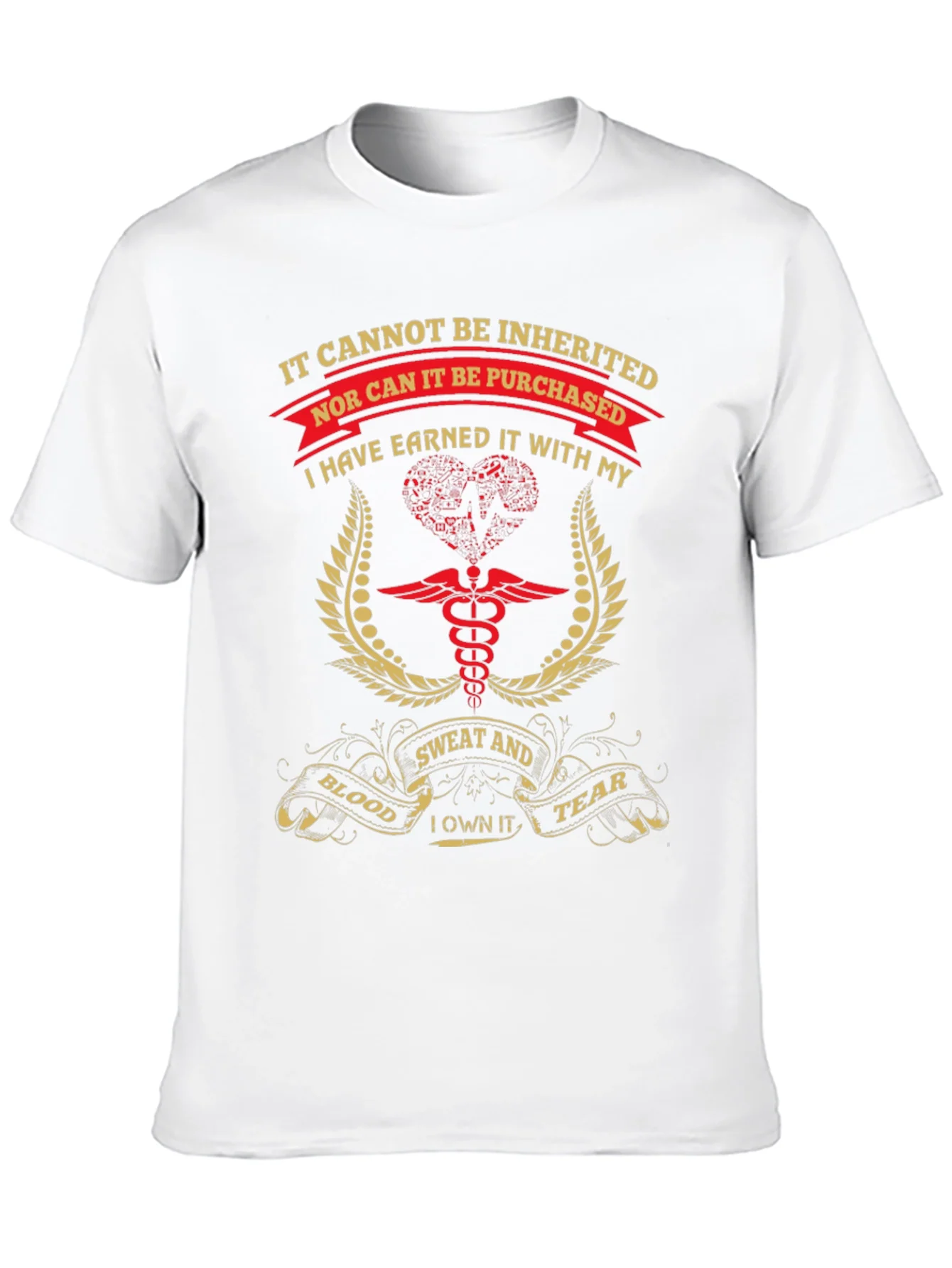 Earned Not Inherited T-Shirt