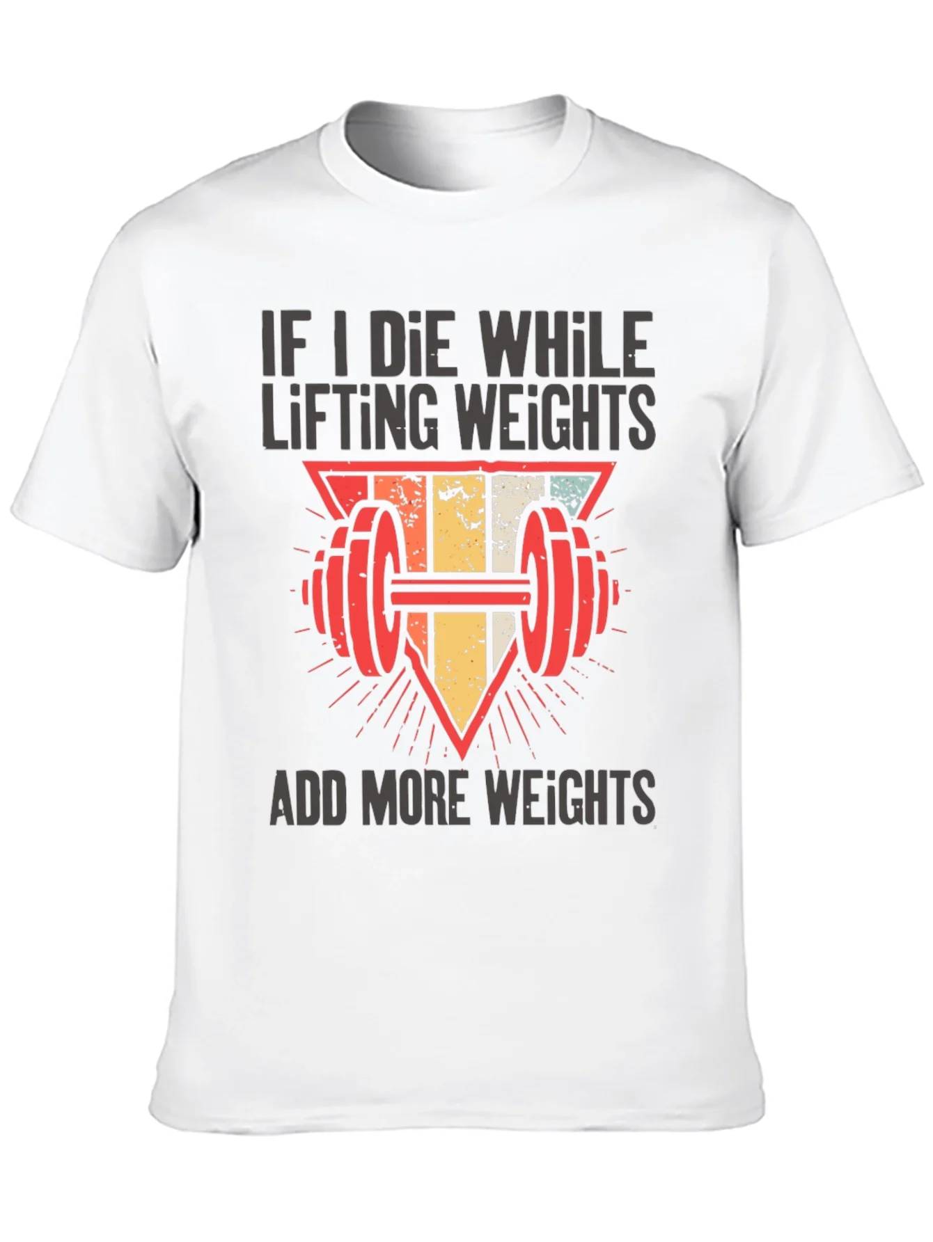 If I Die Lifting Weights T-Shirt