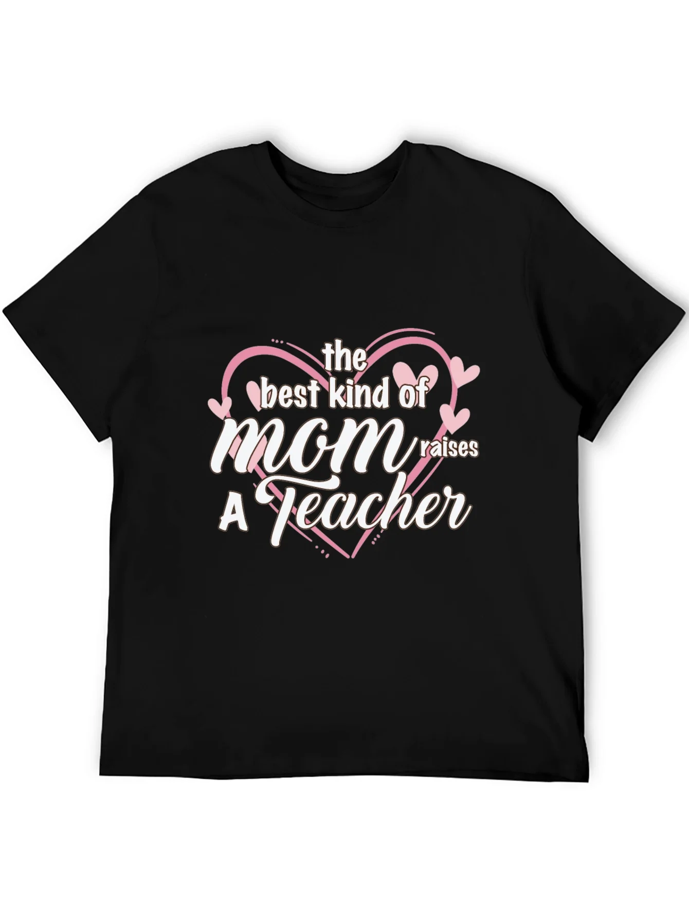 Best Mom Raises a Teacher Black T-Shirt