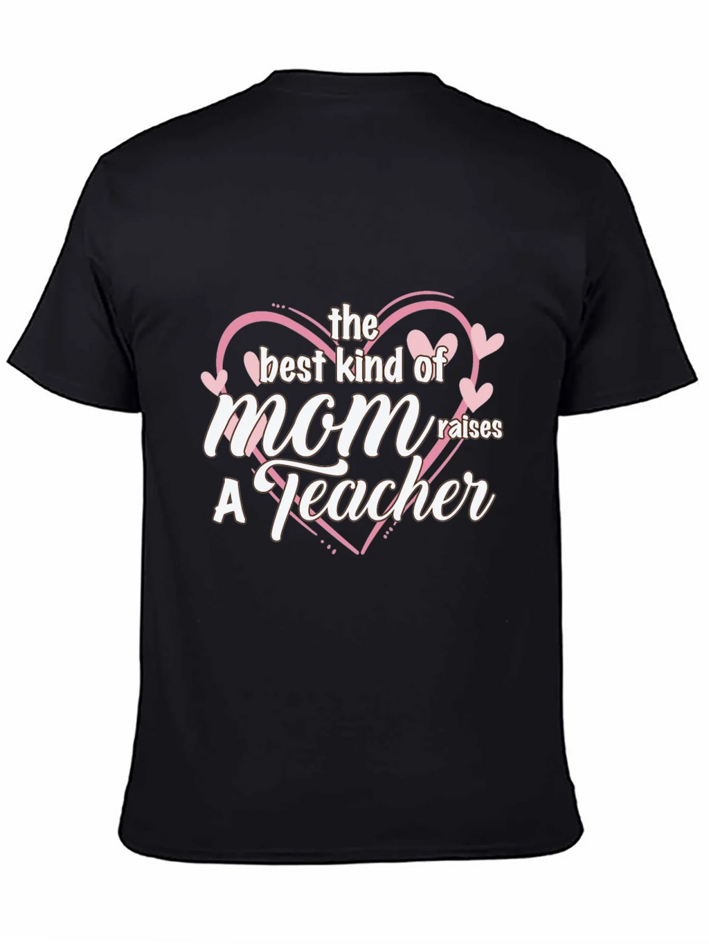 Best Mom Raises a Teacher Black T-Shirt