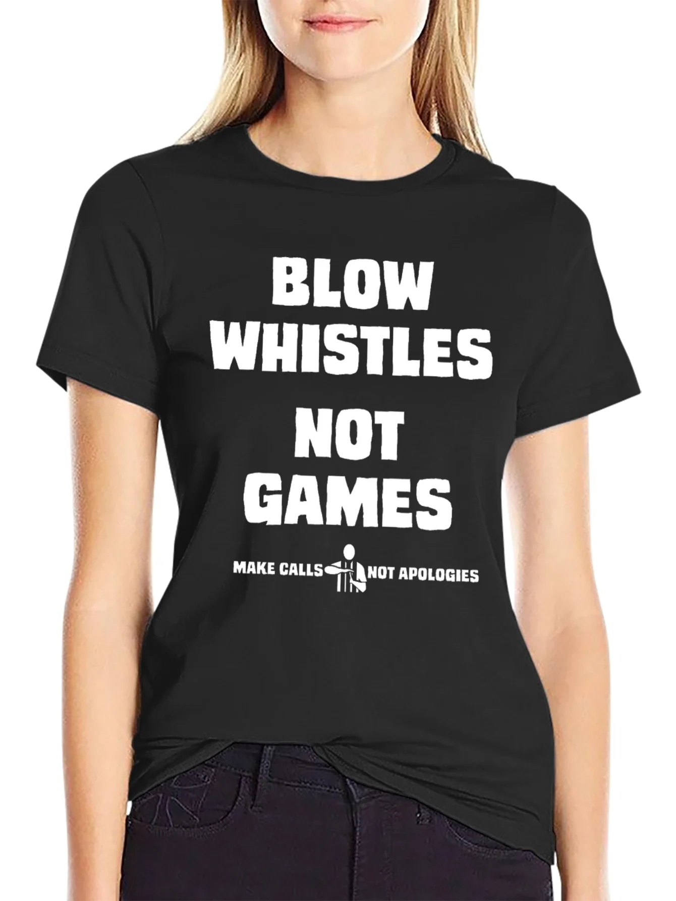 Blow Whistles Not Games Referee T-Shirt