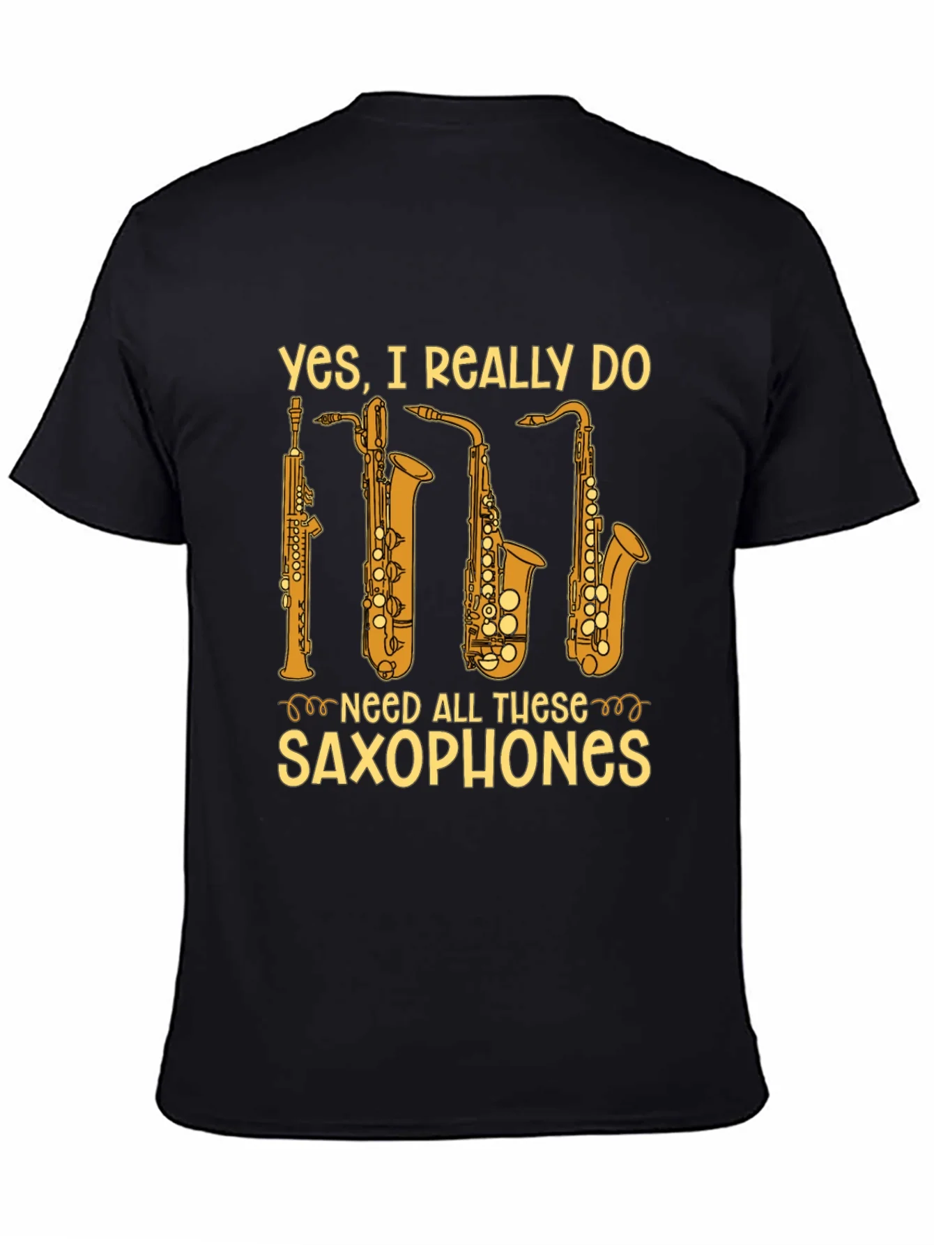 Saxophone Lover T-Shirt - Yes I Need All These Saxophones!