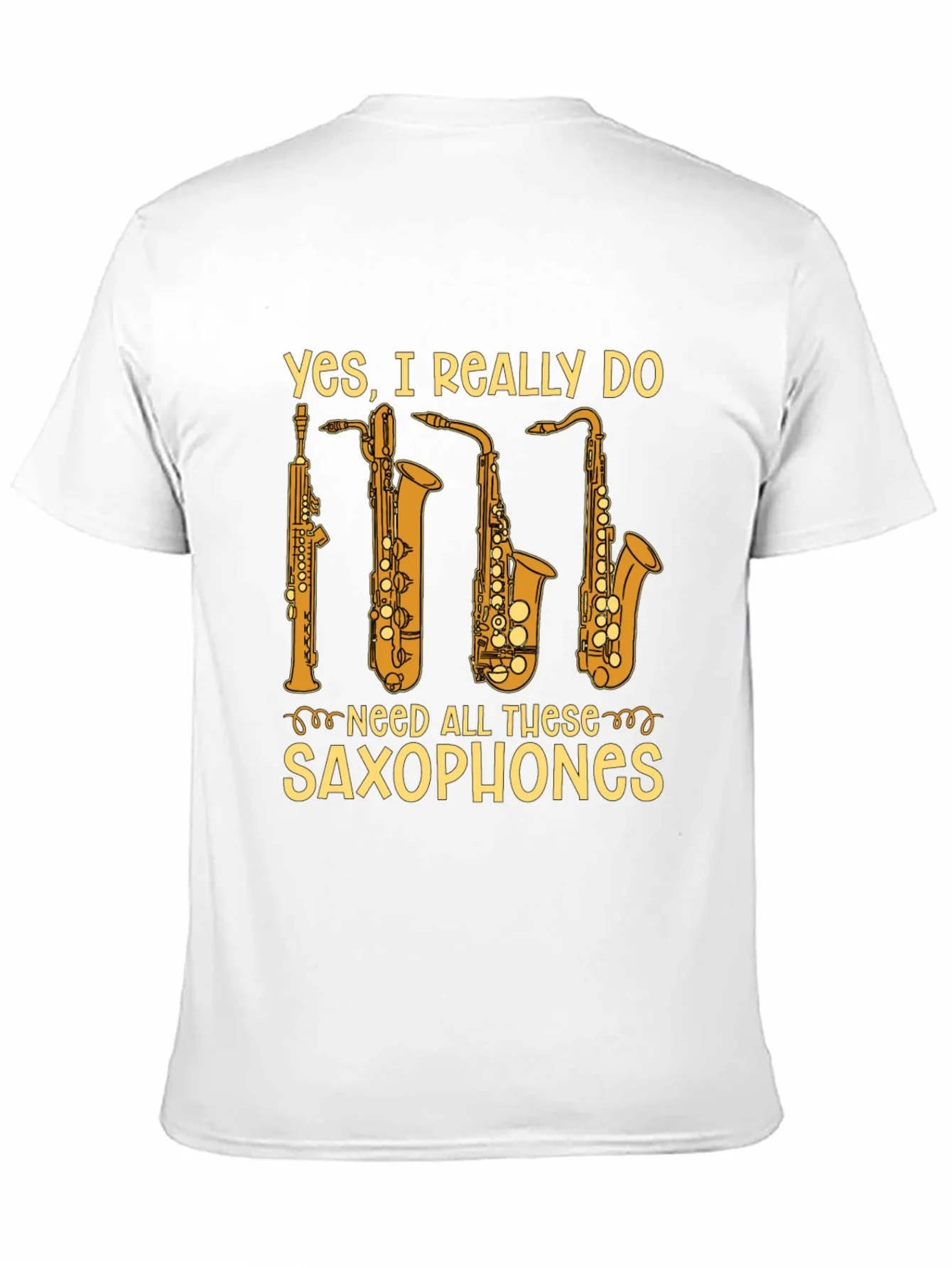 Saxophone Lover T-Shirt - Yes I Need All These Saxophones!