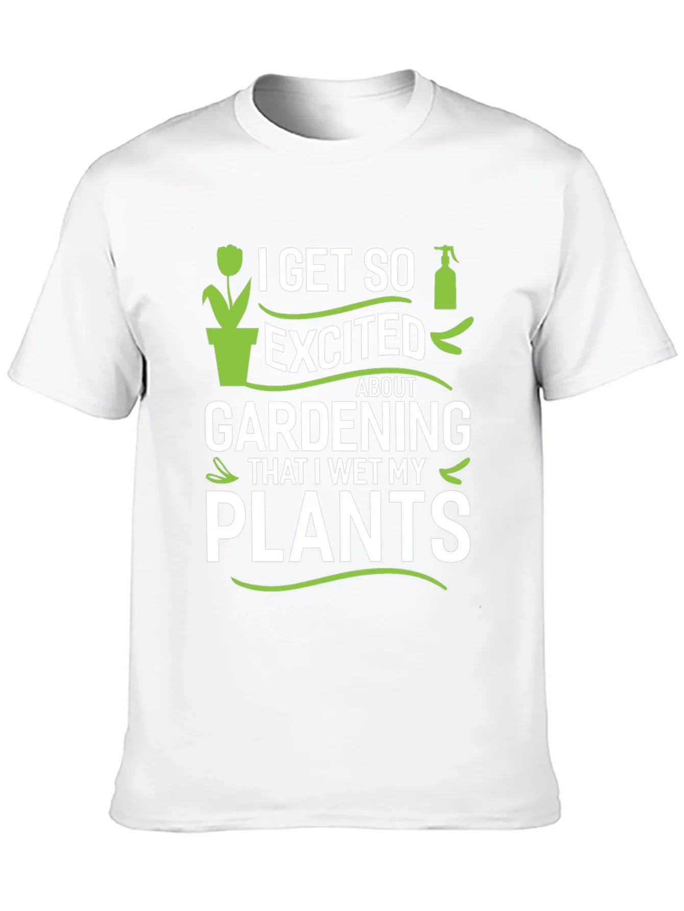 Gardening Enthusiast T-Shirt - I Wet My Plants