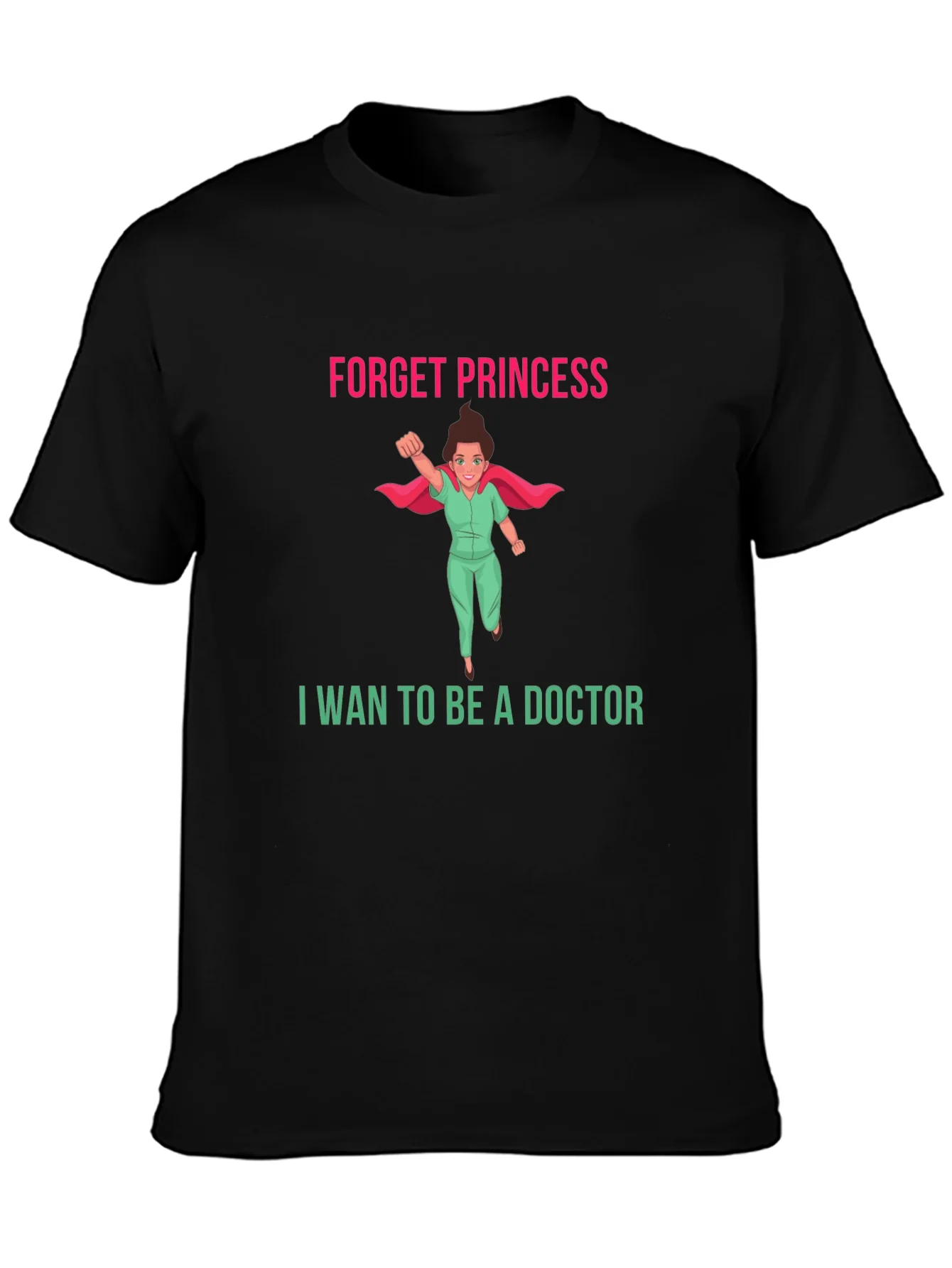 Forget Princess Doctor T-Shirt