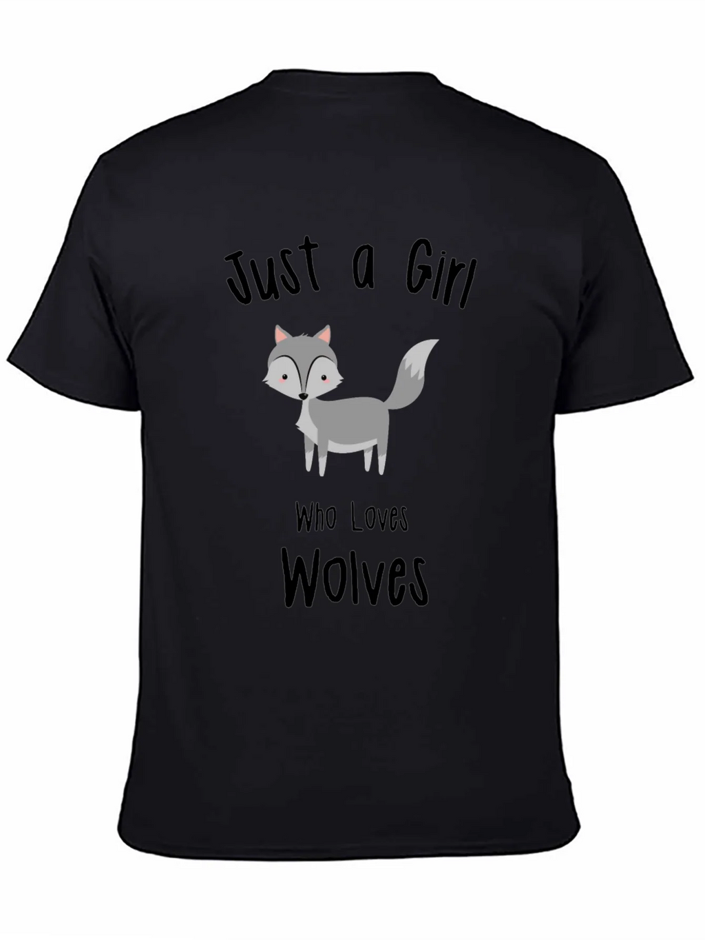 Just a Girl Who Loves Wolves T-Shirt Black