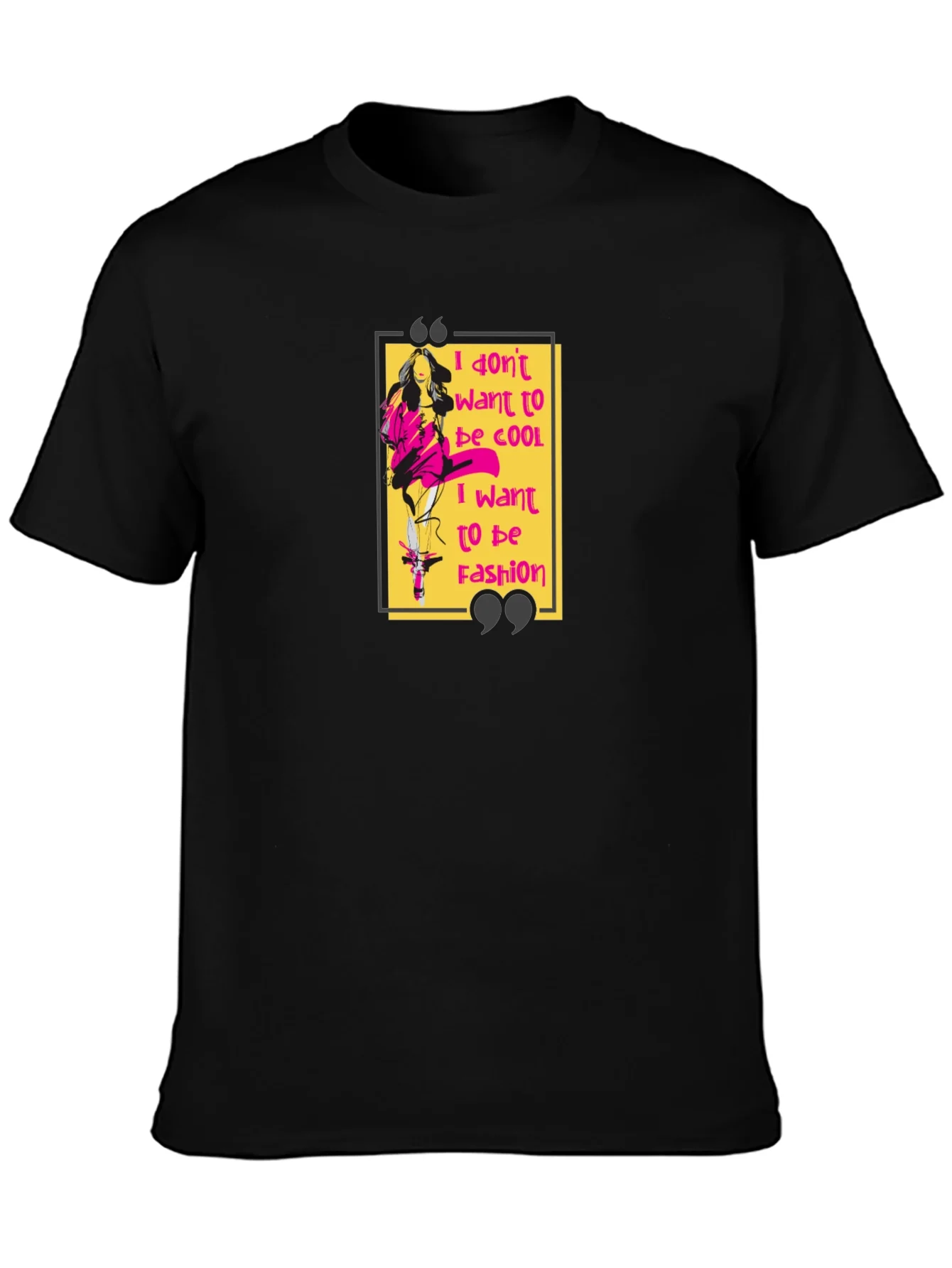 I Dont Want to Be Cool Graphic T-Shirt