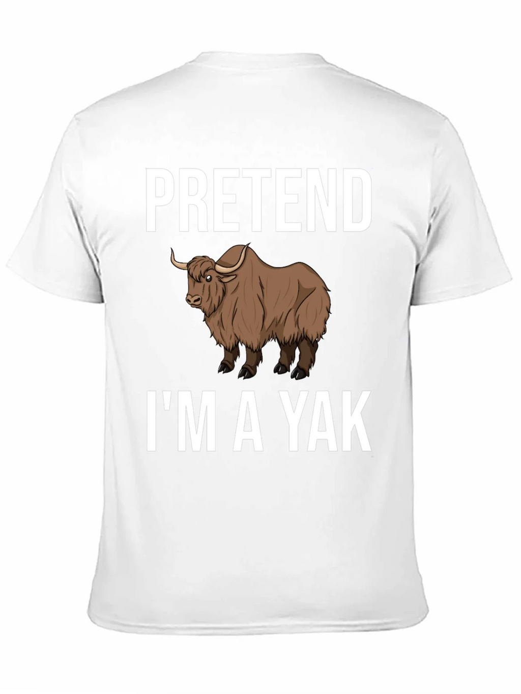 Pretend Im a Yak Funny T-Shirt