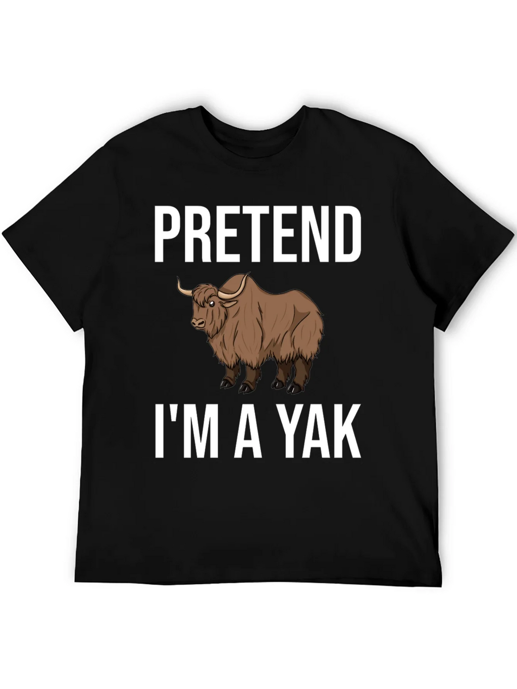 Pretend Im a Yak Funny T-Shirt
