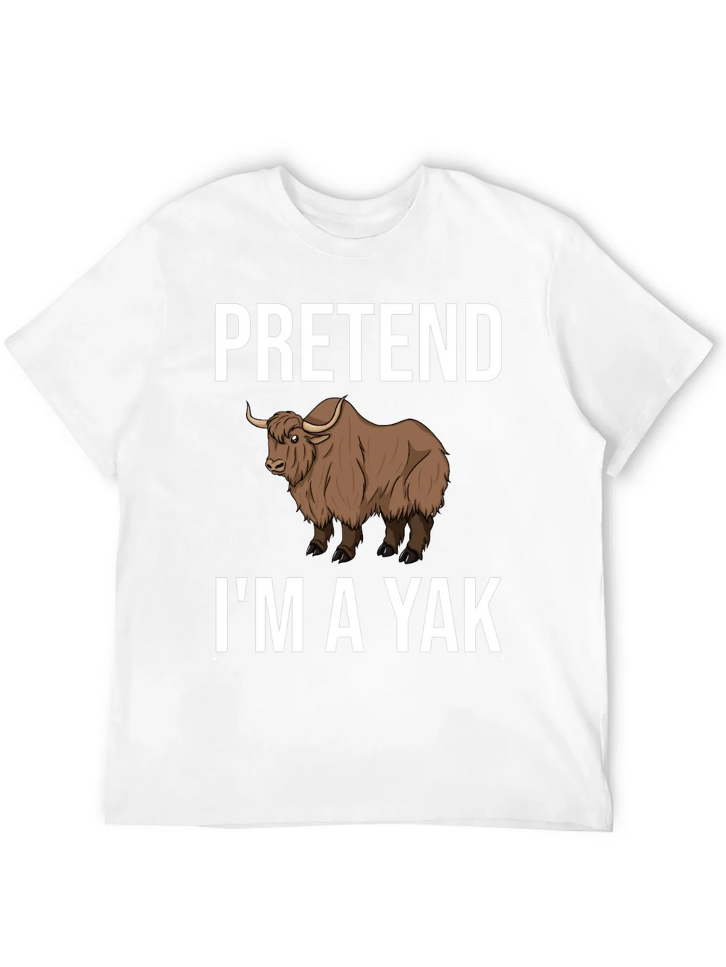 Pretend Im a Yak Funny T-Shirt