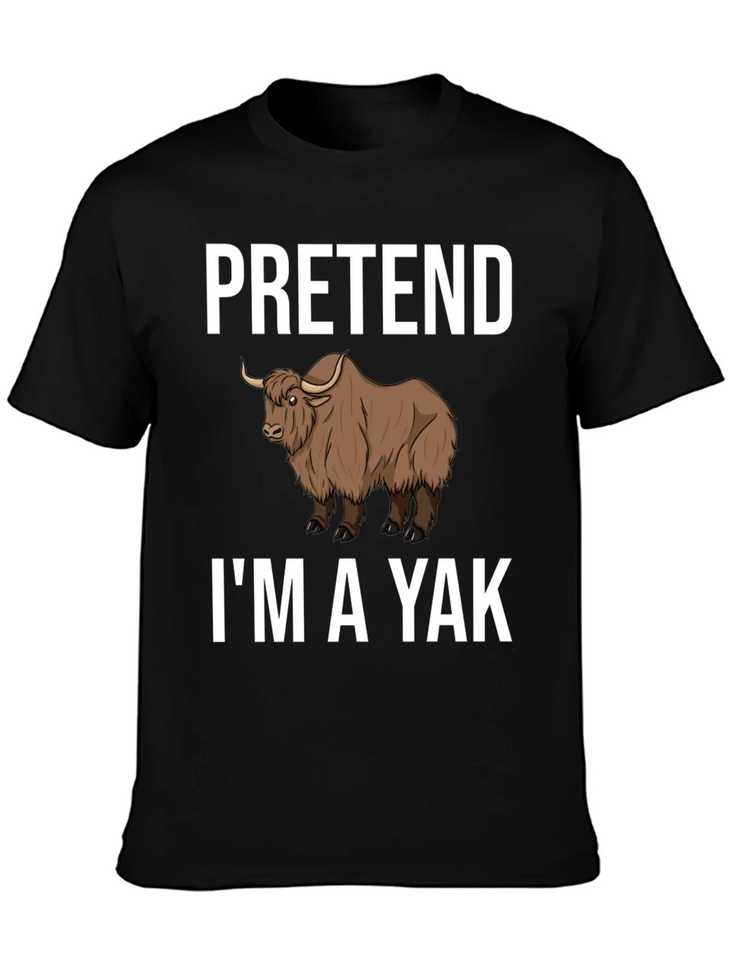 Pretend Im a Yak Funny T-Shirt