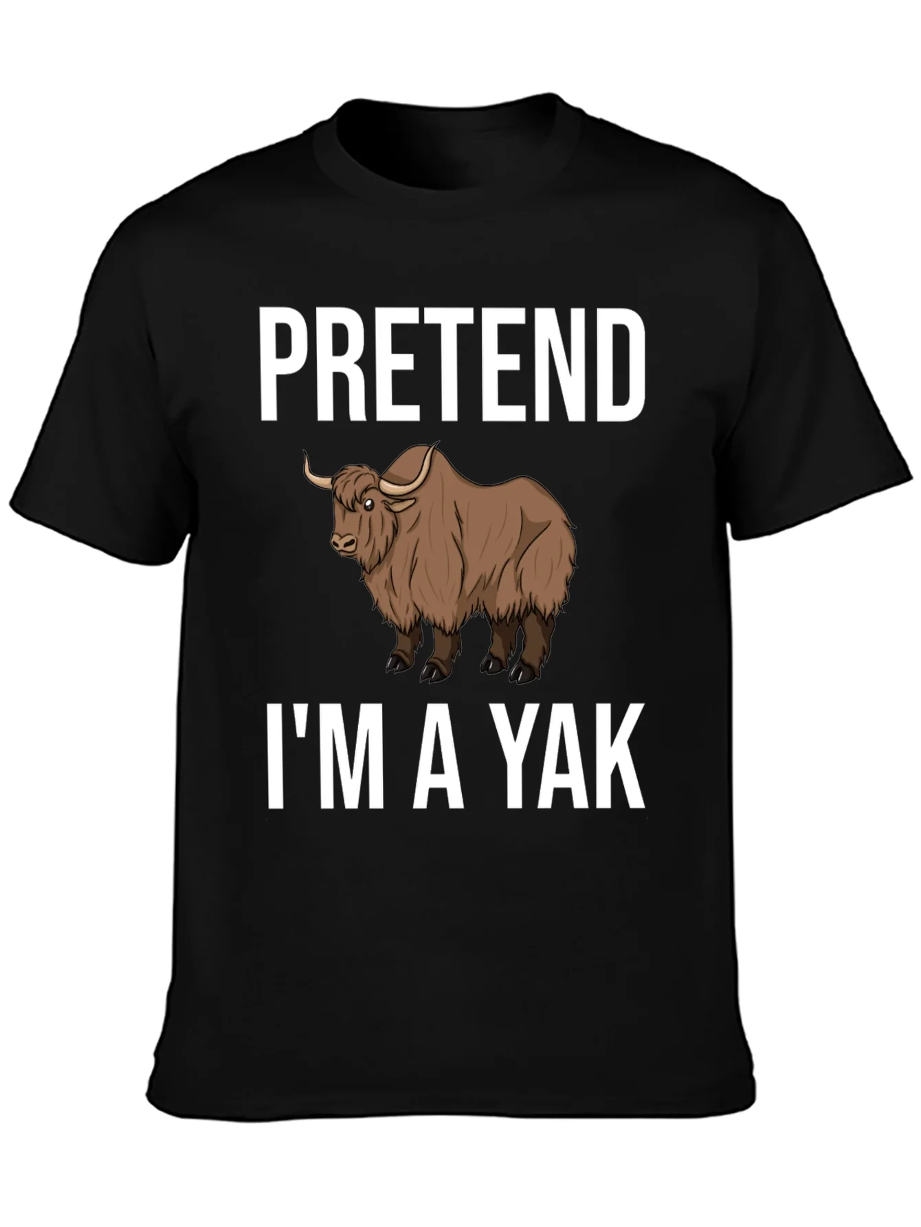 Pretend Im a Yak Funny T-Shirt