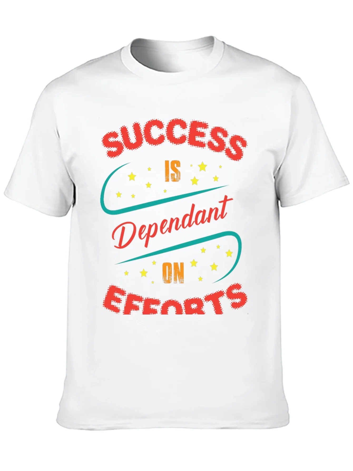 Success Dependent On Efforts T-Shirt