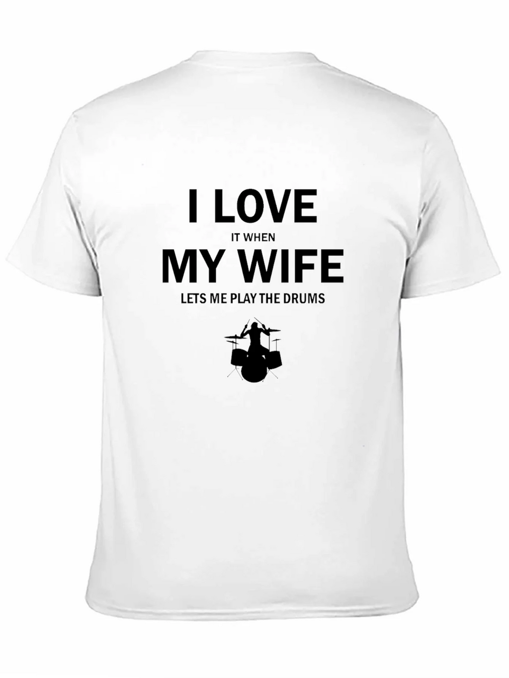 I Love My Wife Drums Graphic Tee