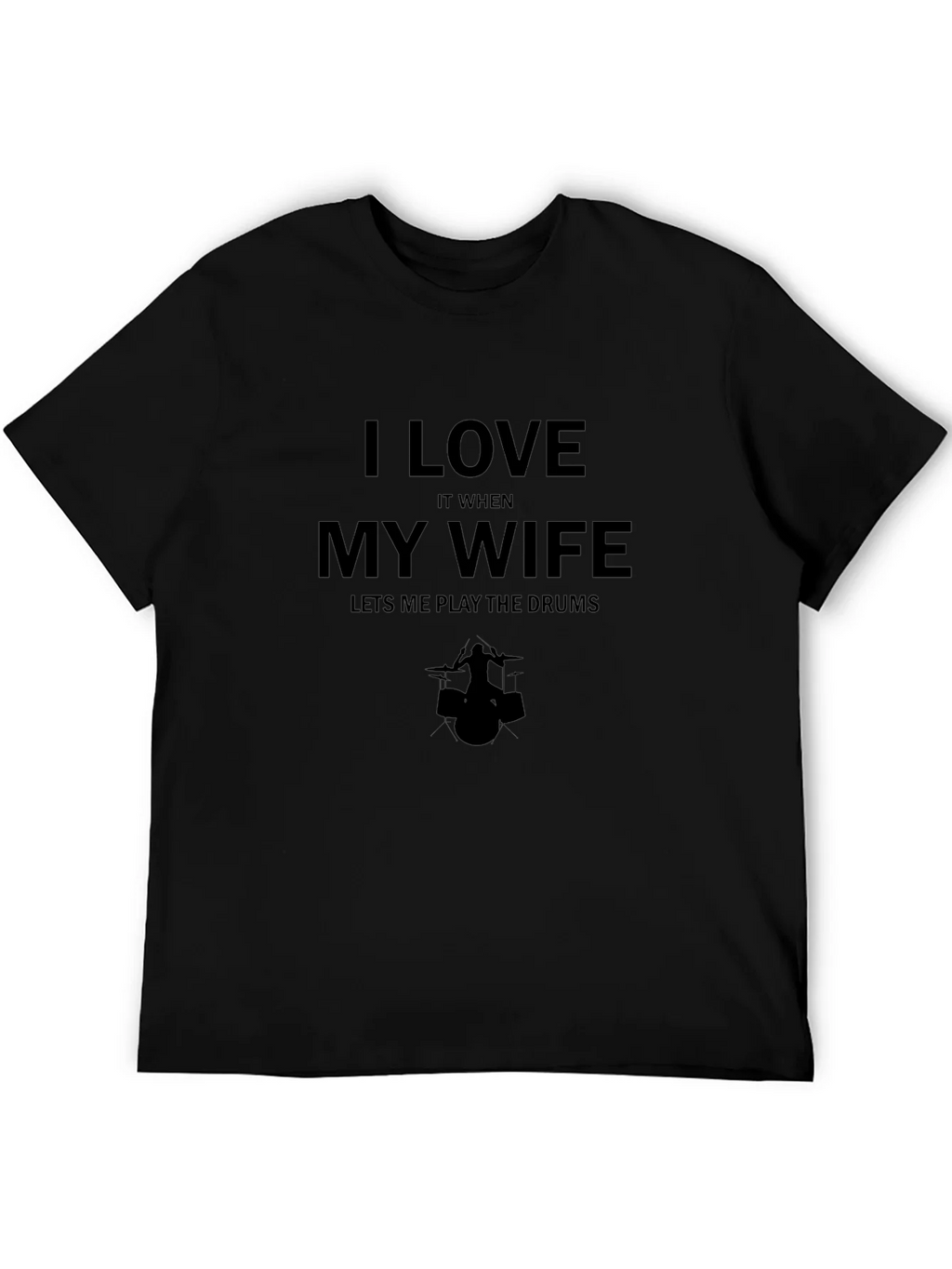 I Love My Wife Drums Graphic Tee