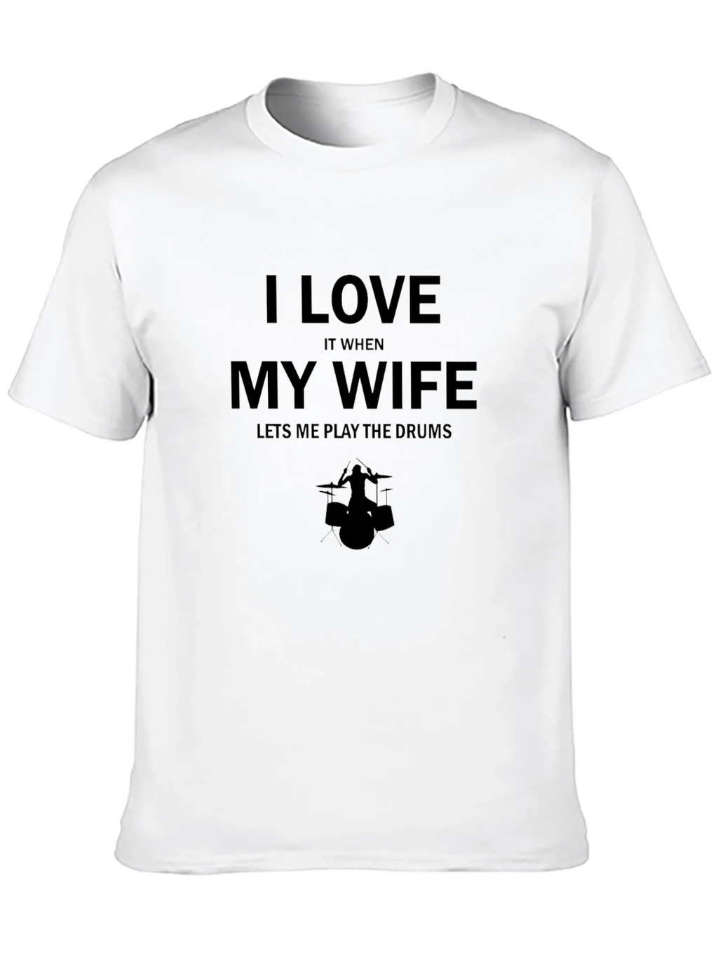 I Love My Wife Drums Graphic Tee