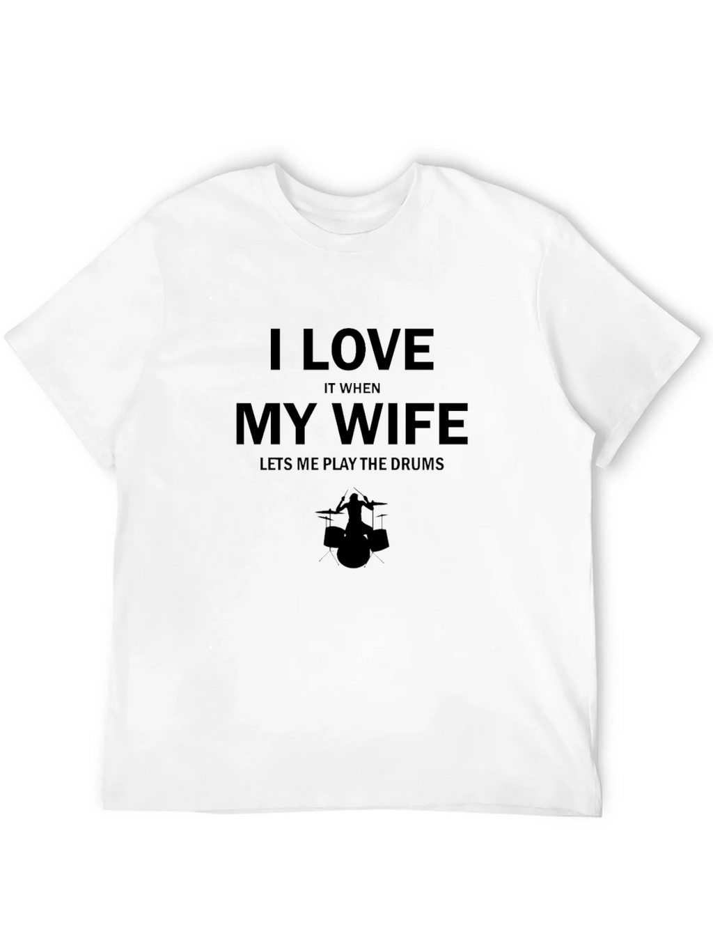I Love My Wife Drums Graphic Tee