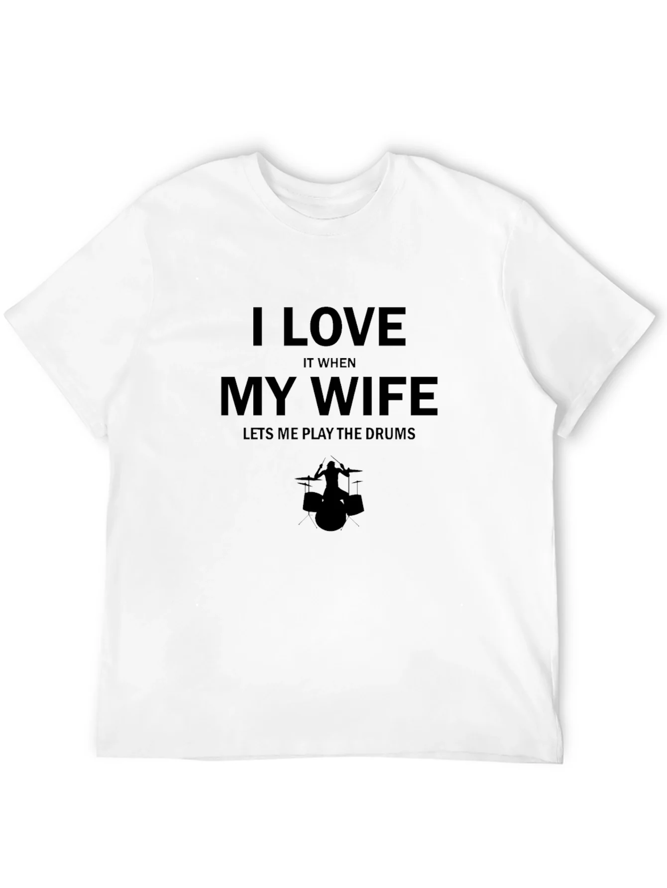 I Love My Wife Drums Graphic Tee