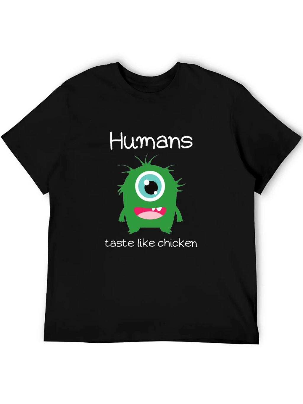 Humans Taste Like Chicken T-Shirt - Funny Monster Tee