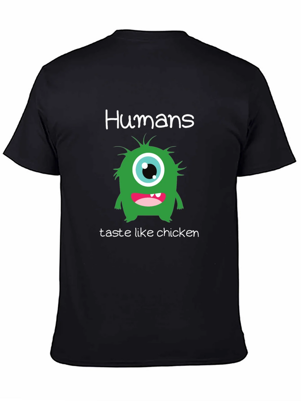 Humans Taste Like Chicken T-Shirt - Funny Monster Tee
