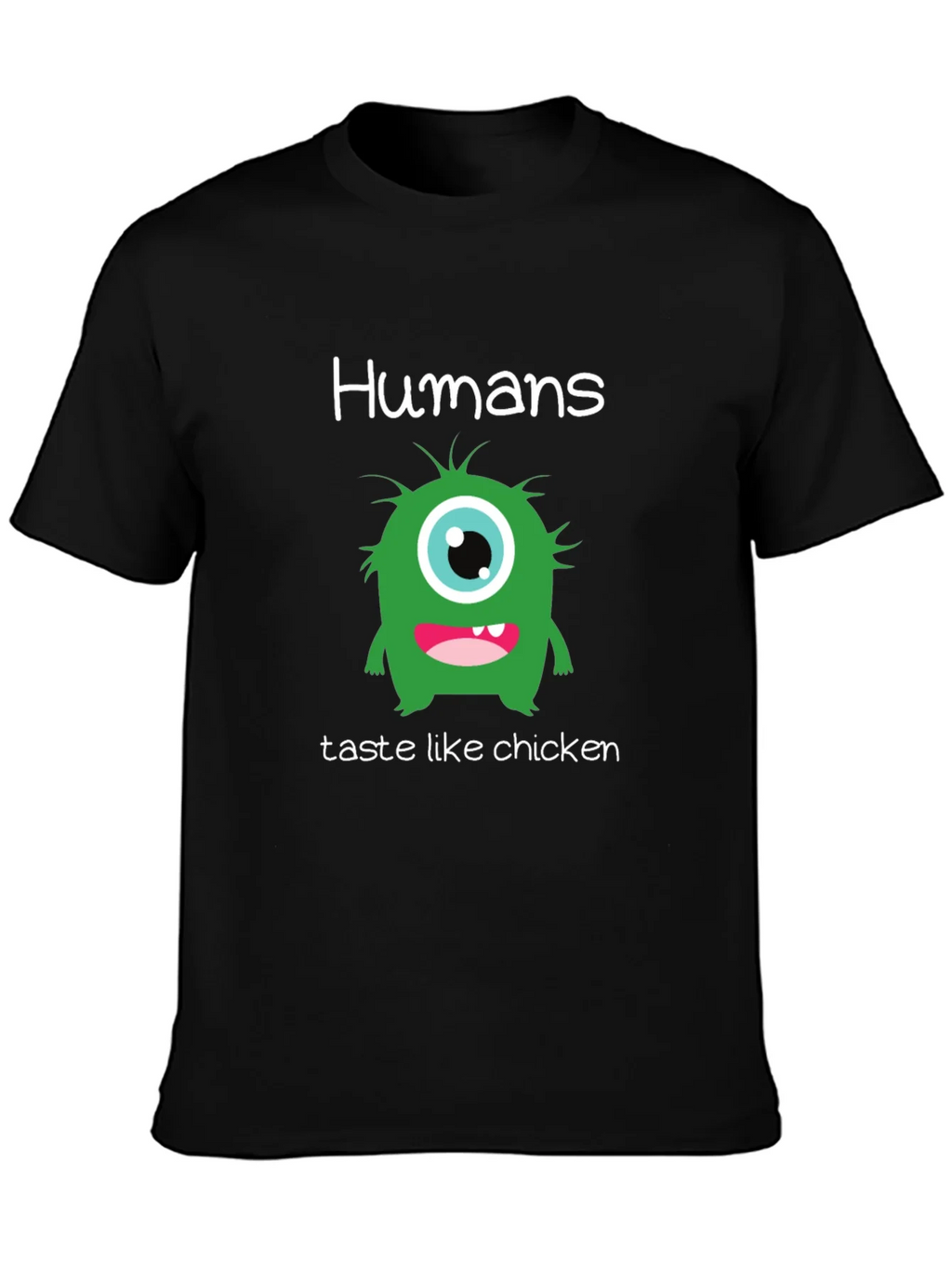 Humans Taste Like Chicken T-Shirt - Funny Monster Tee