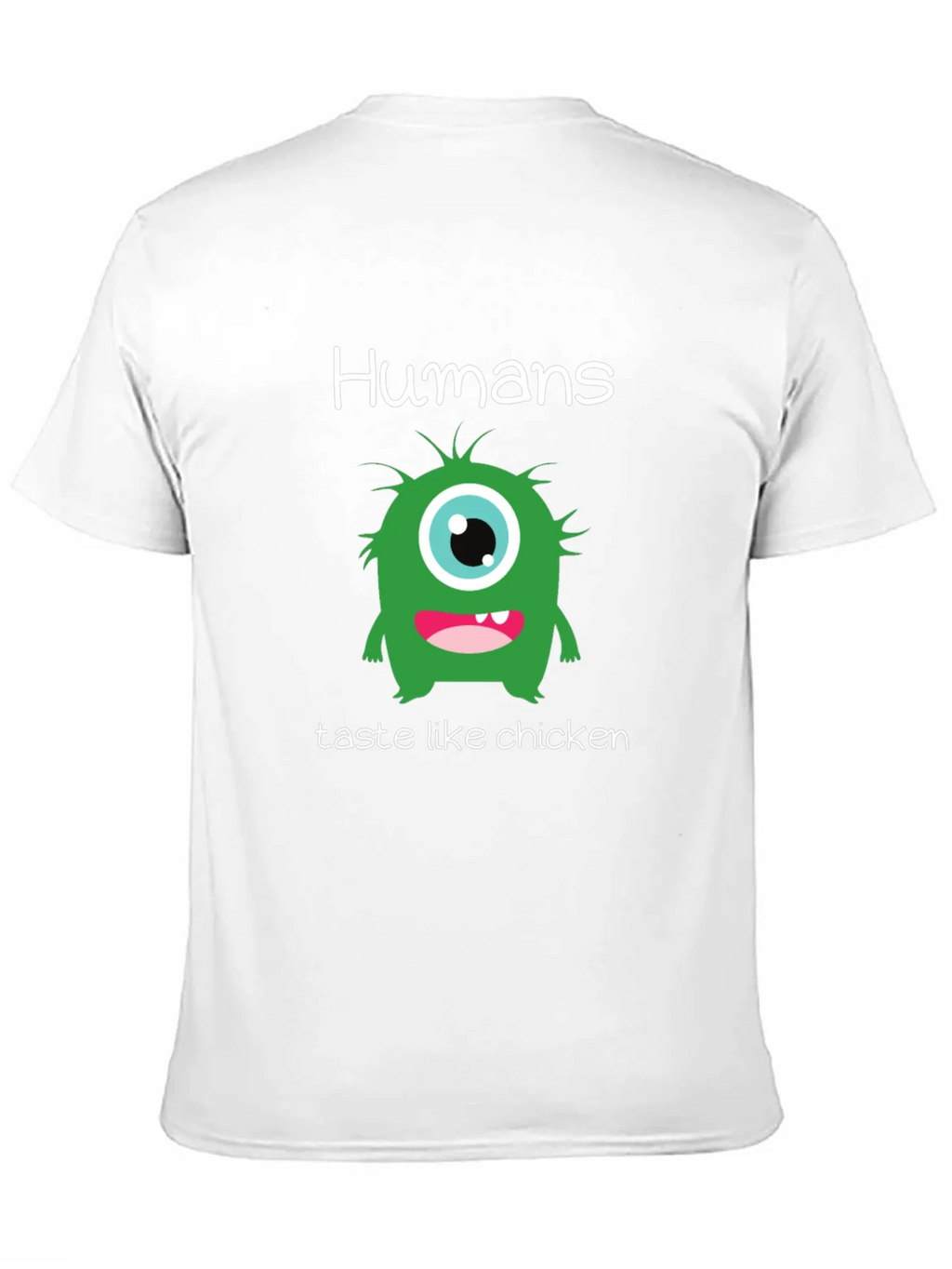 Humans Taste Like Chicken T-Shirt - Funny Monster Tee