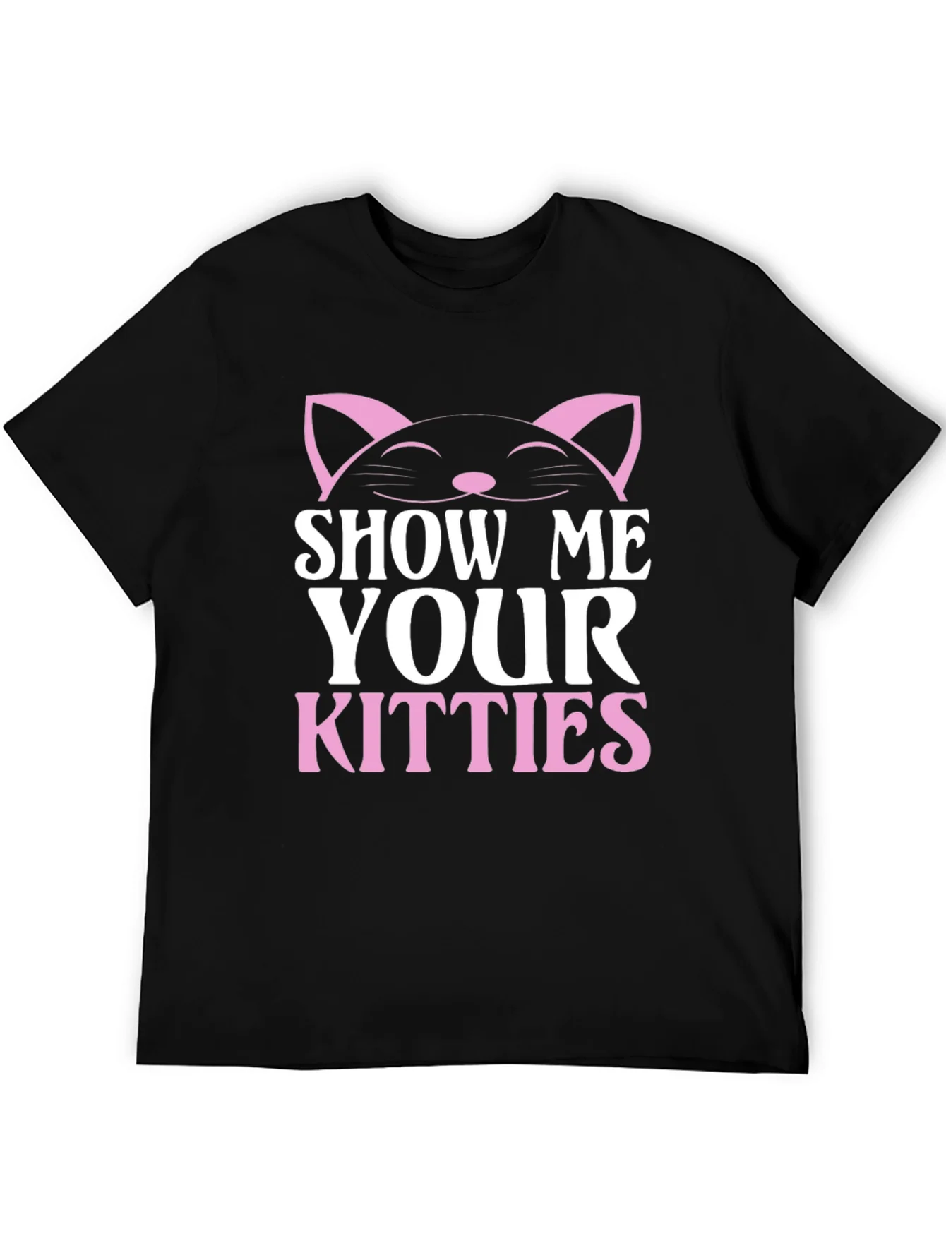 Show Me Your Kitties T-Shirt - Cat Lover Tee