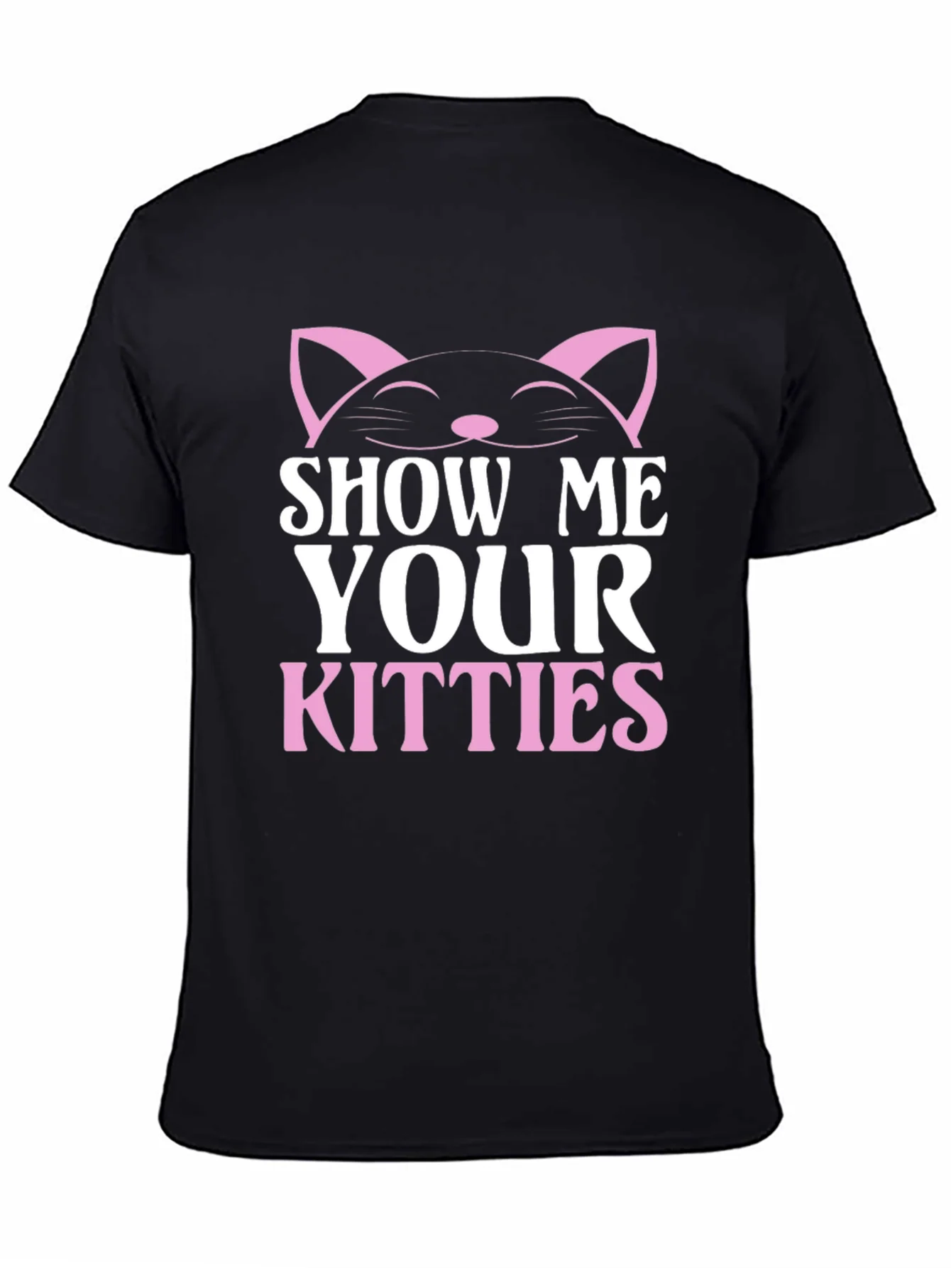 Show Me Your Kitties T-Shirt - Cat Lover Tee
