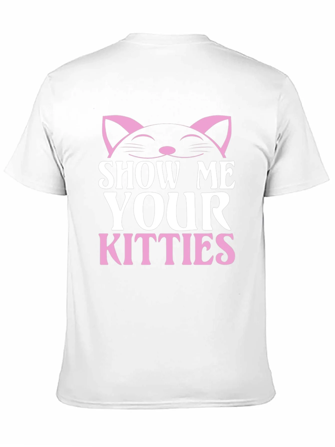 Show Me Your Kitties T-Shirt - Cat Lover Tee