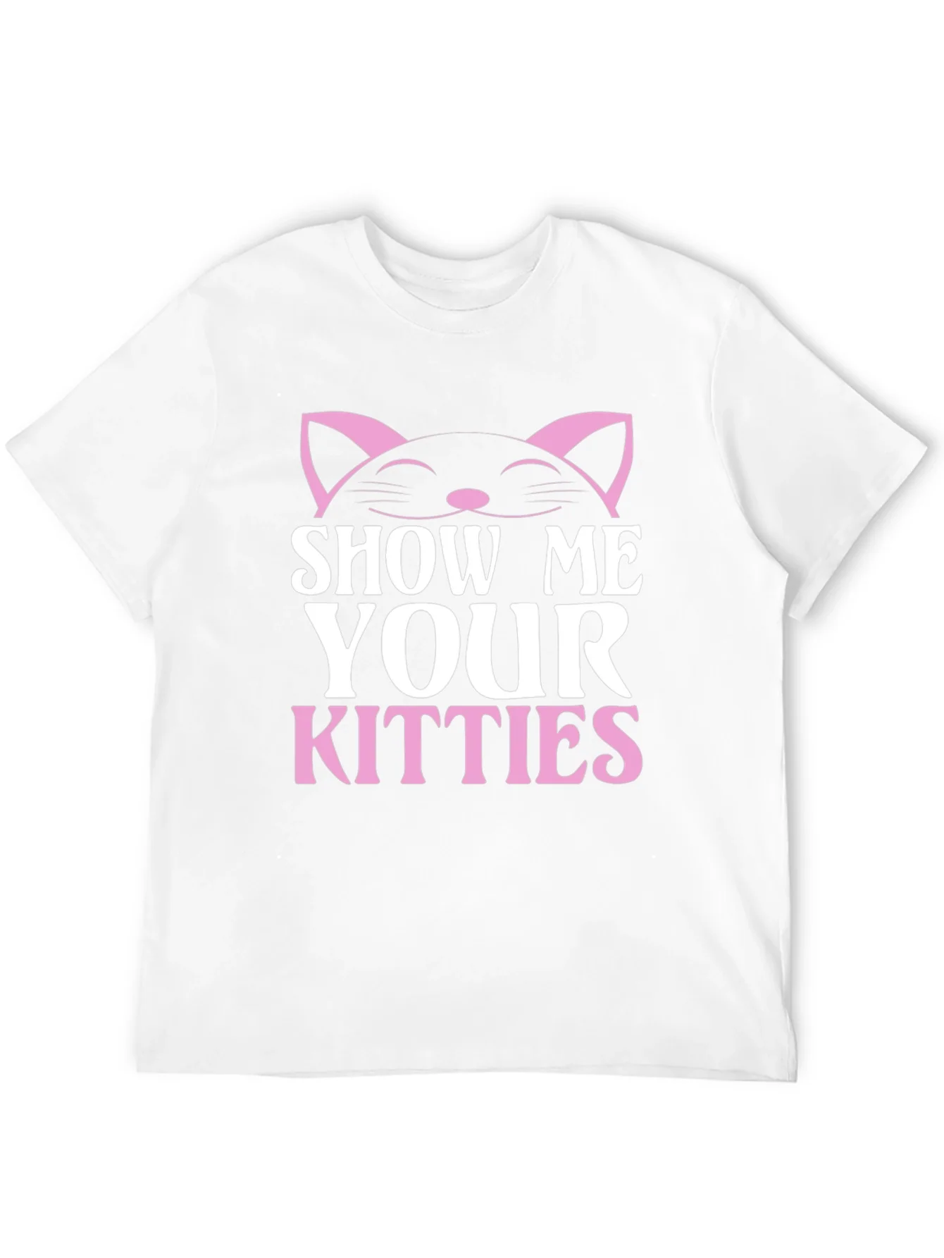 Show Me Your Kitties T-Shirt - Cat Lover Tee