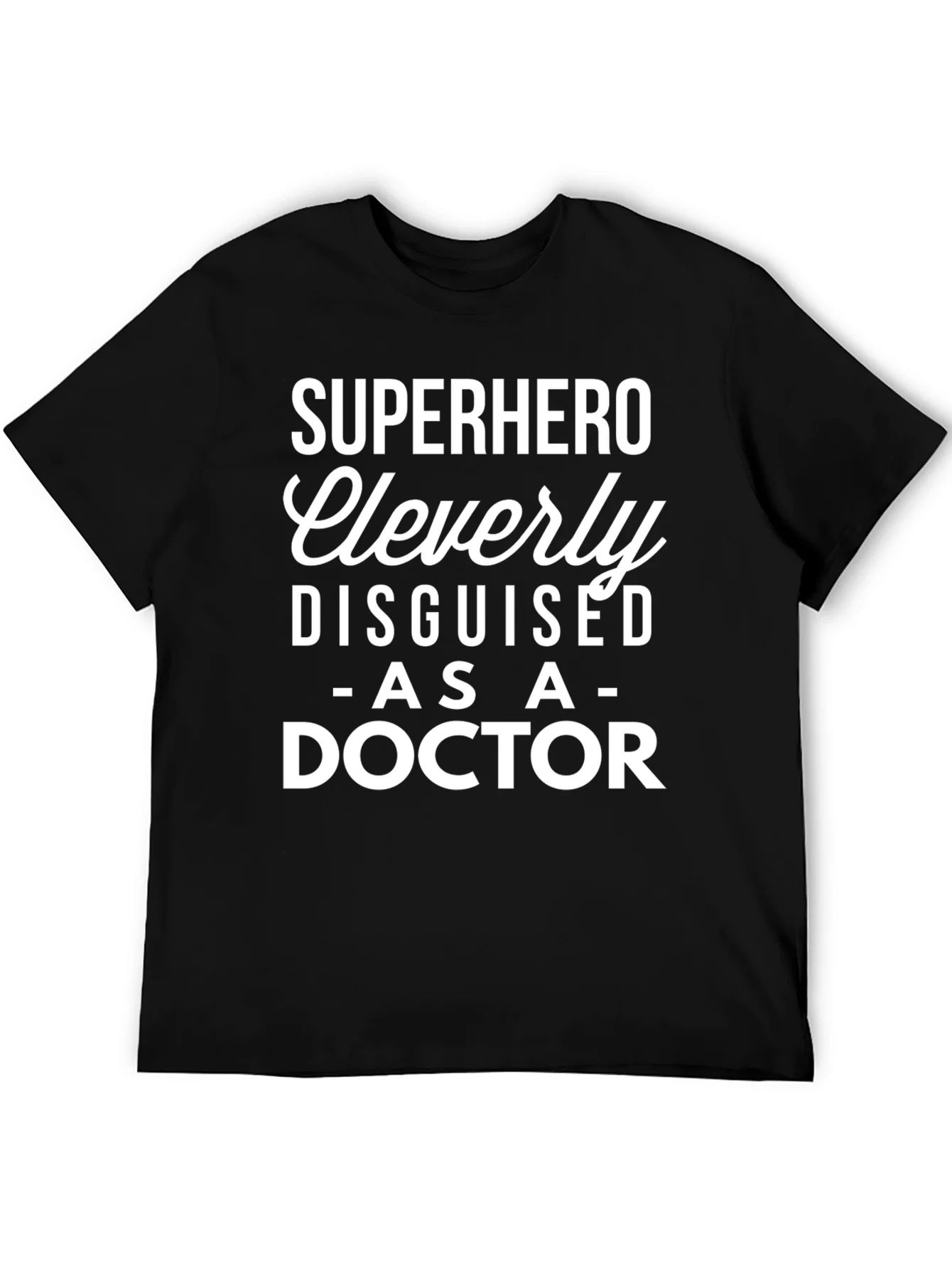 Superhero Doctor T-Shirt - Cleverly Disguised Tee
